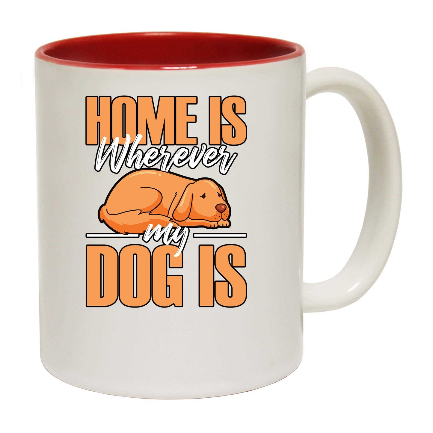 Home Is Wherever My Dog Is - Funny Coffee Mug