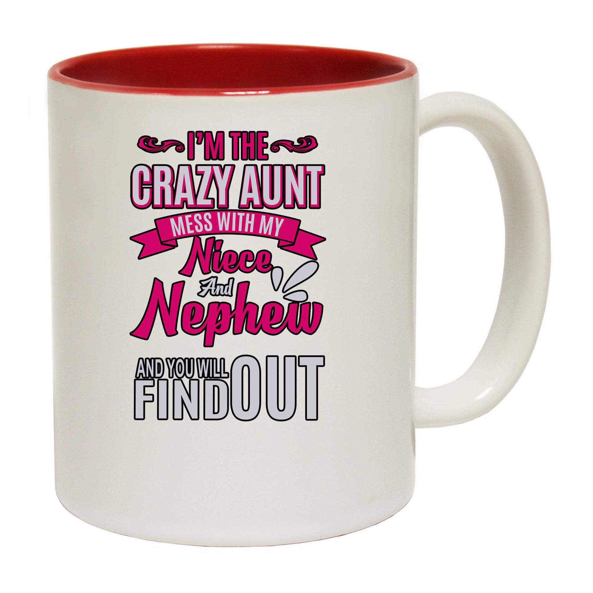 Im The Crazy Aunt Mess With My Niece And Nephew - Funny Coffee Mug