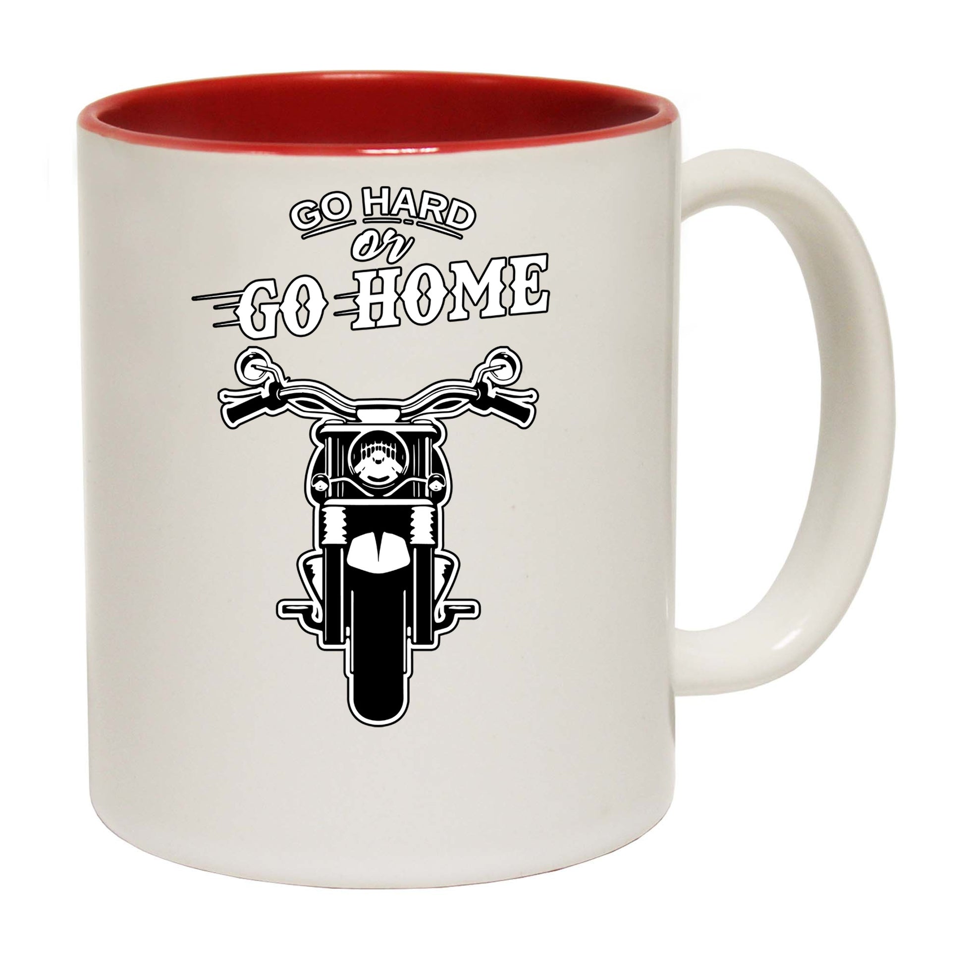 Go Hard Or Go Home Motorcycle Motorbike - Funny Coffee Mug