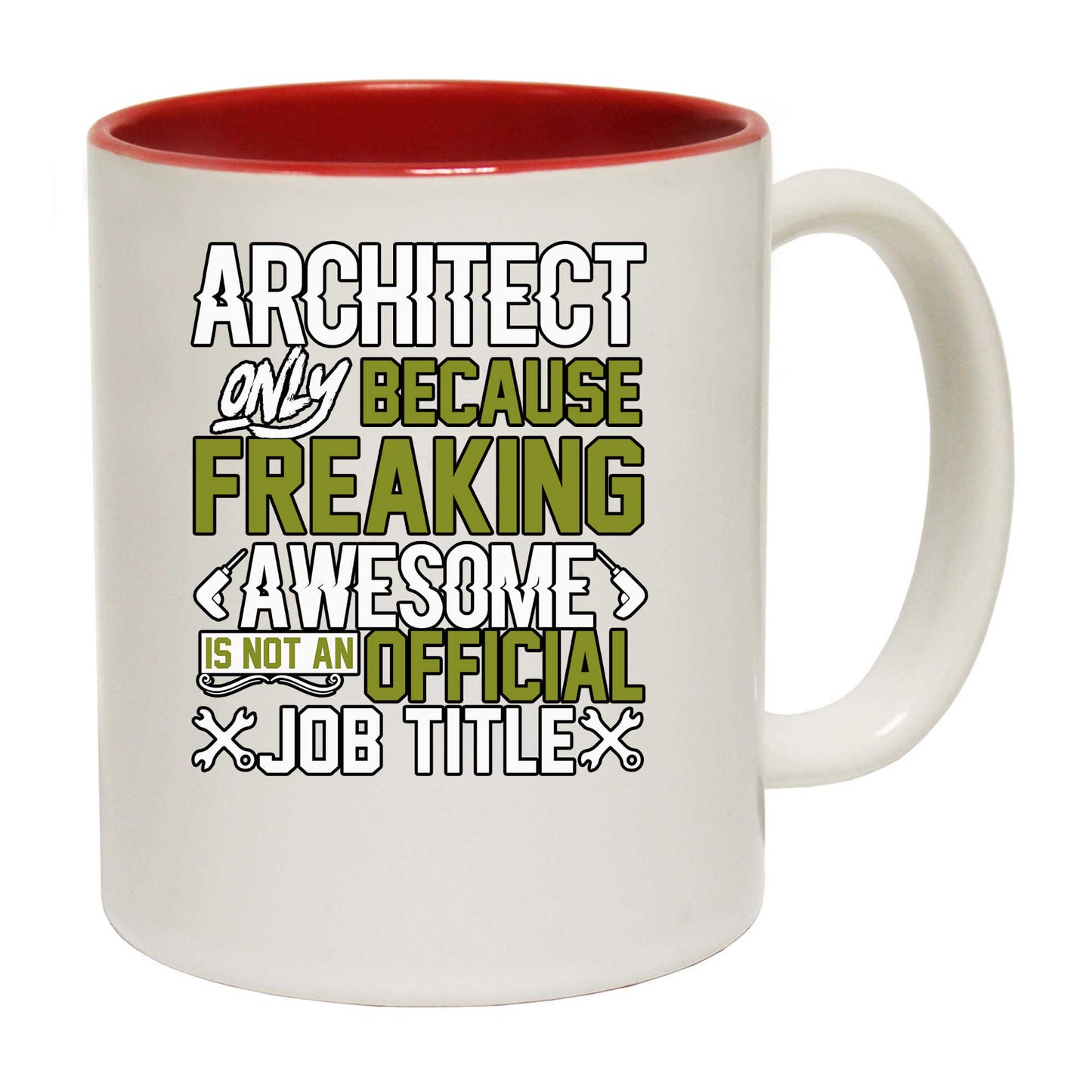 Architect Only Because Freaking Awesome - Funny Coffee Mug