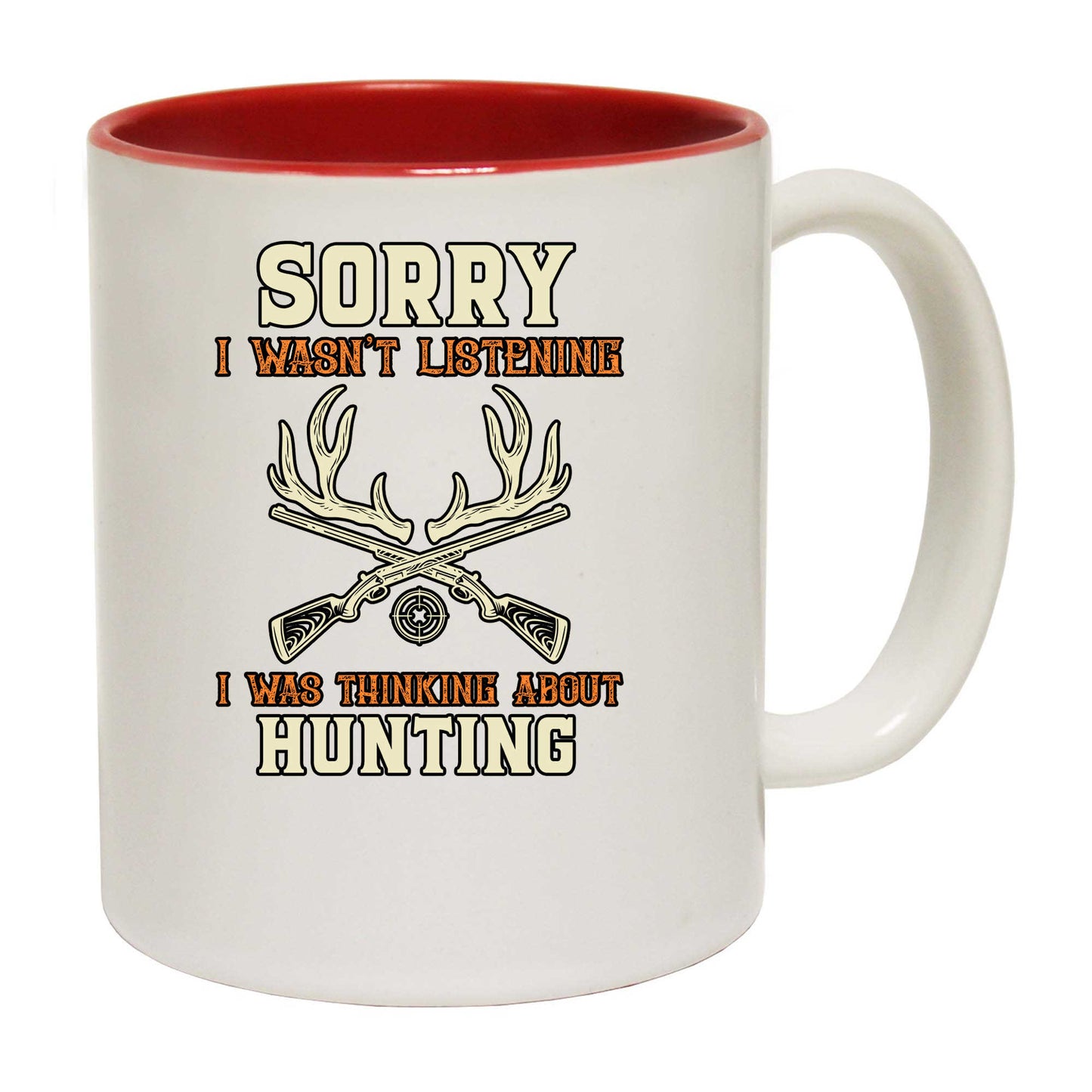 Deer Wasnt Listening I Was Thinking About Hunting - Funny Coffee Mug