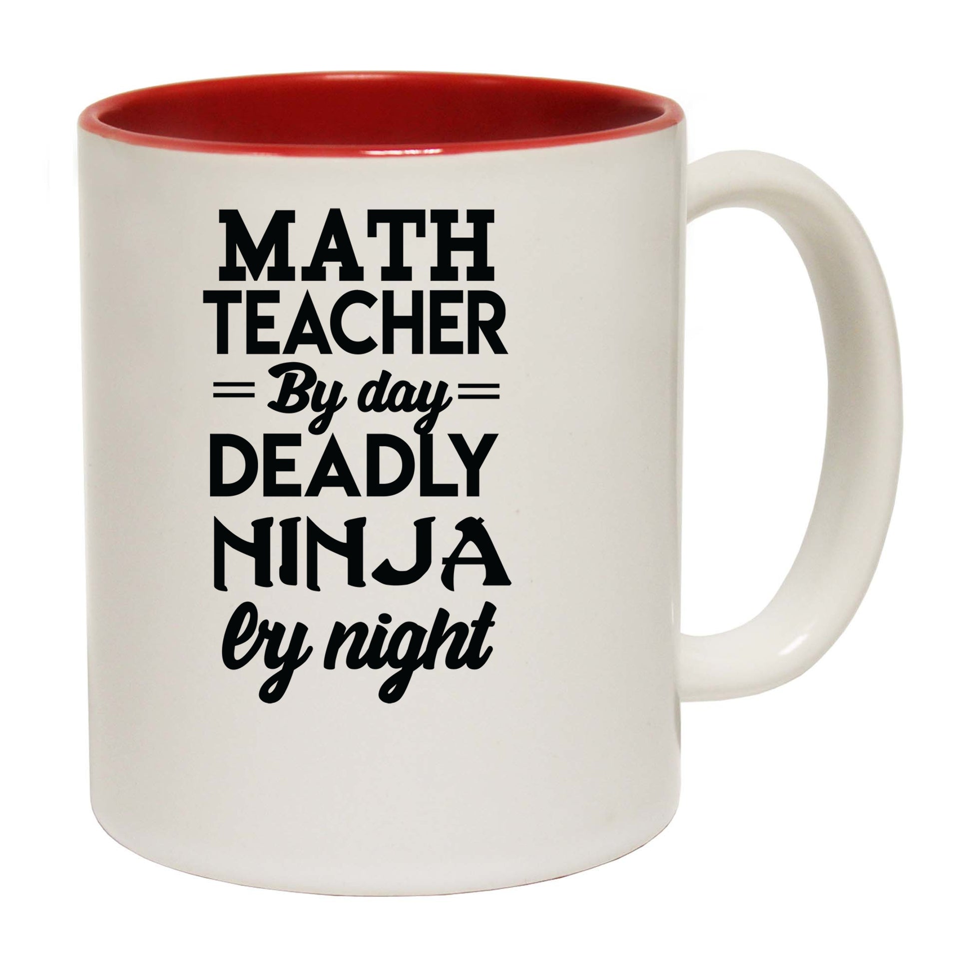 Math Teacher By Day Deadly Ninja By Night - Funny Coffee Mug