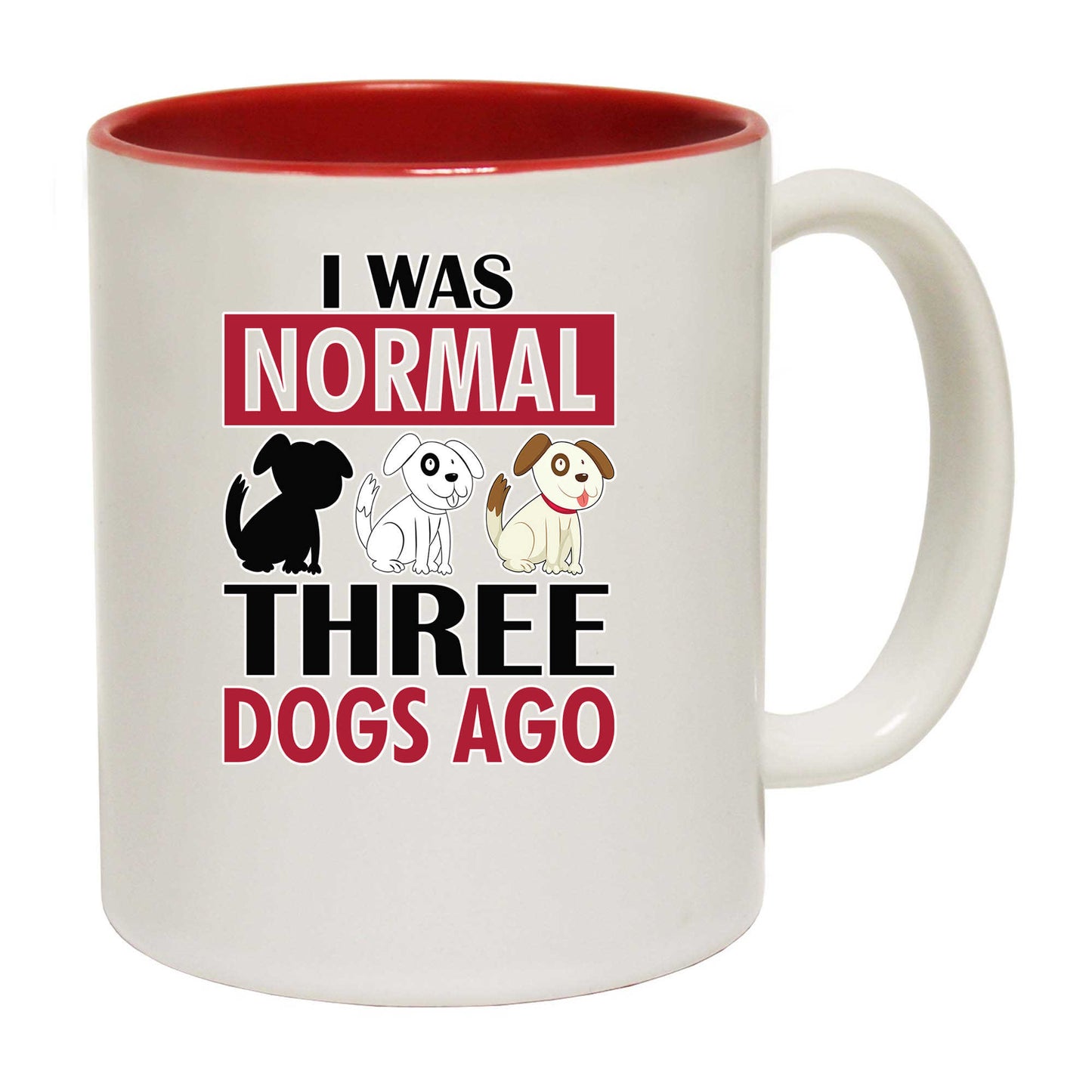 I Was Normal 3 Dogs Ago V2 - Funny Coffee Mug