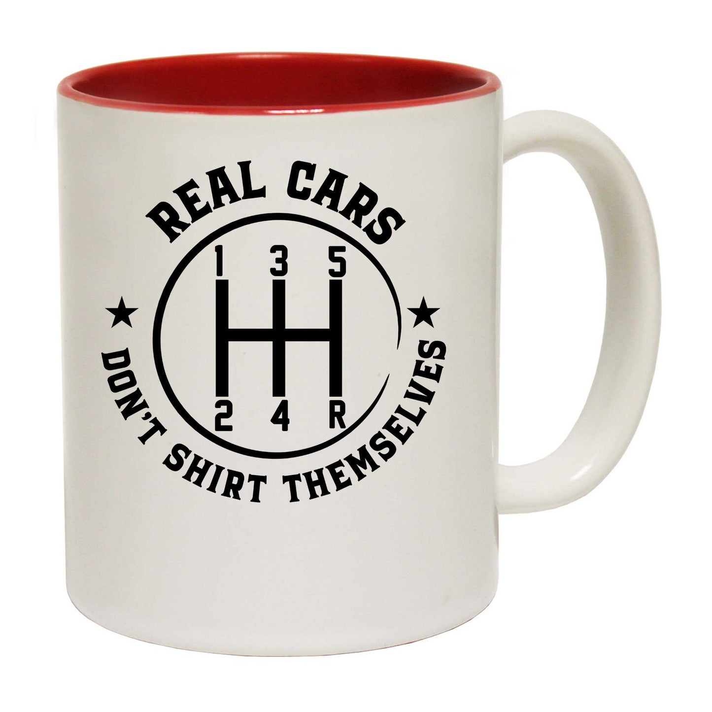 Real Cars Dont Shift Themselves - Funny Coffee Mug