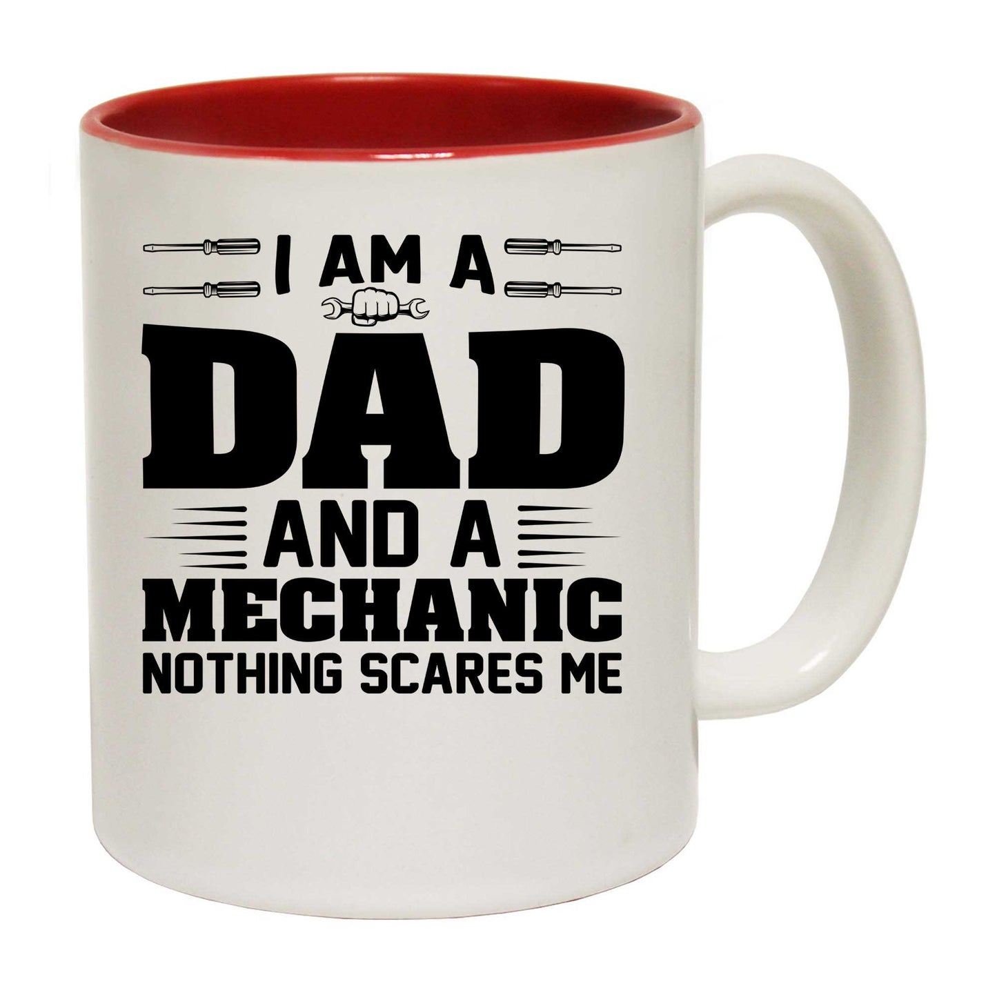 Im Dad And Mechanic Nothing Scares Me - Funny Coffee Mug