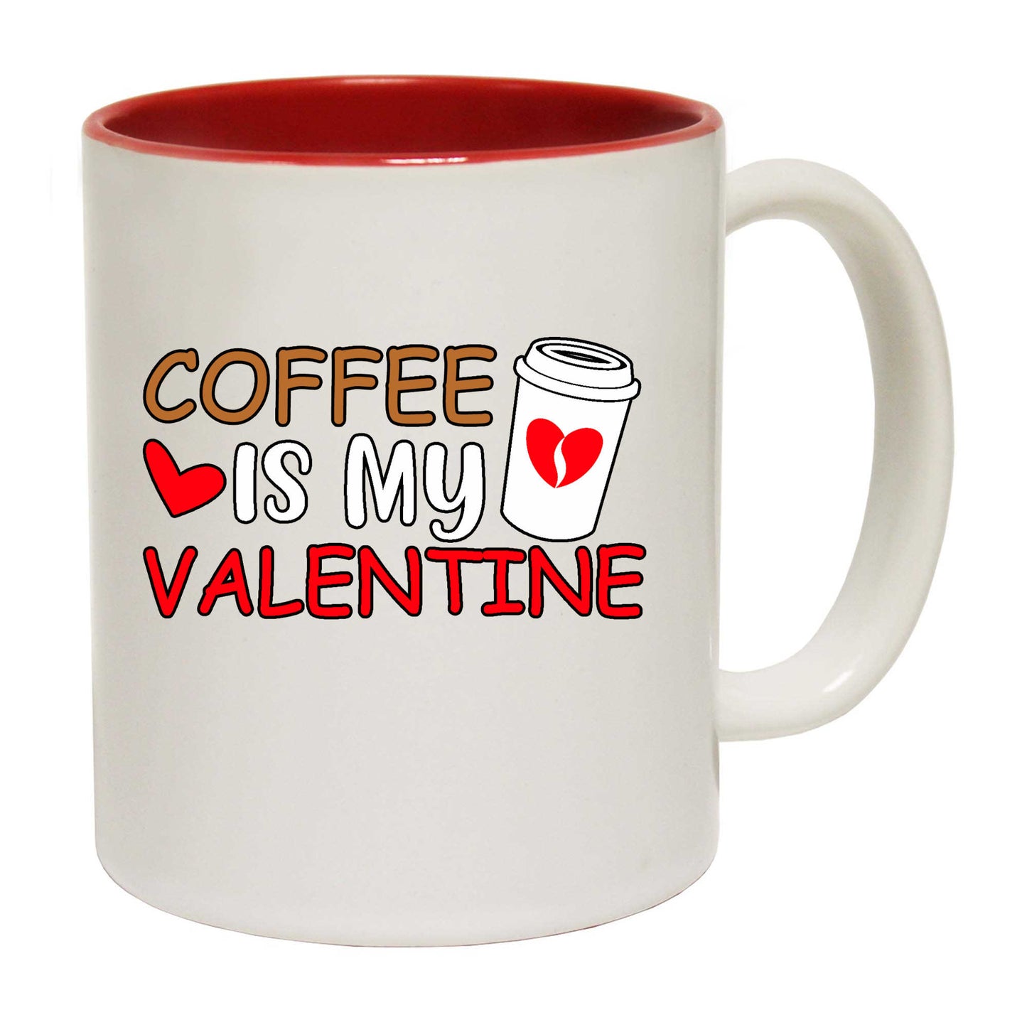 Coffee Is My Valentine Valentines Day - Funny Coffee Mug