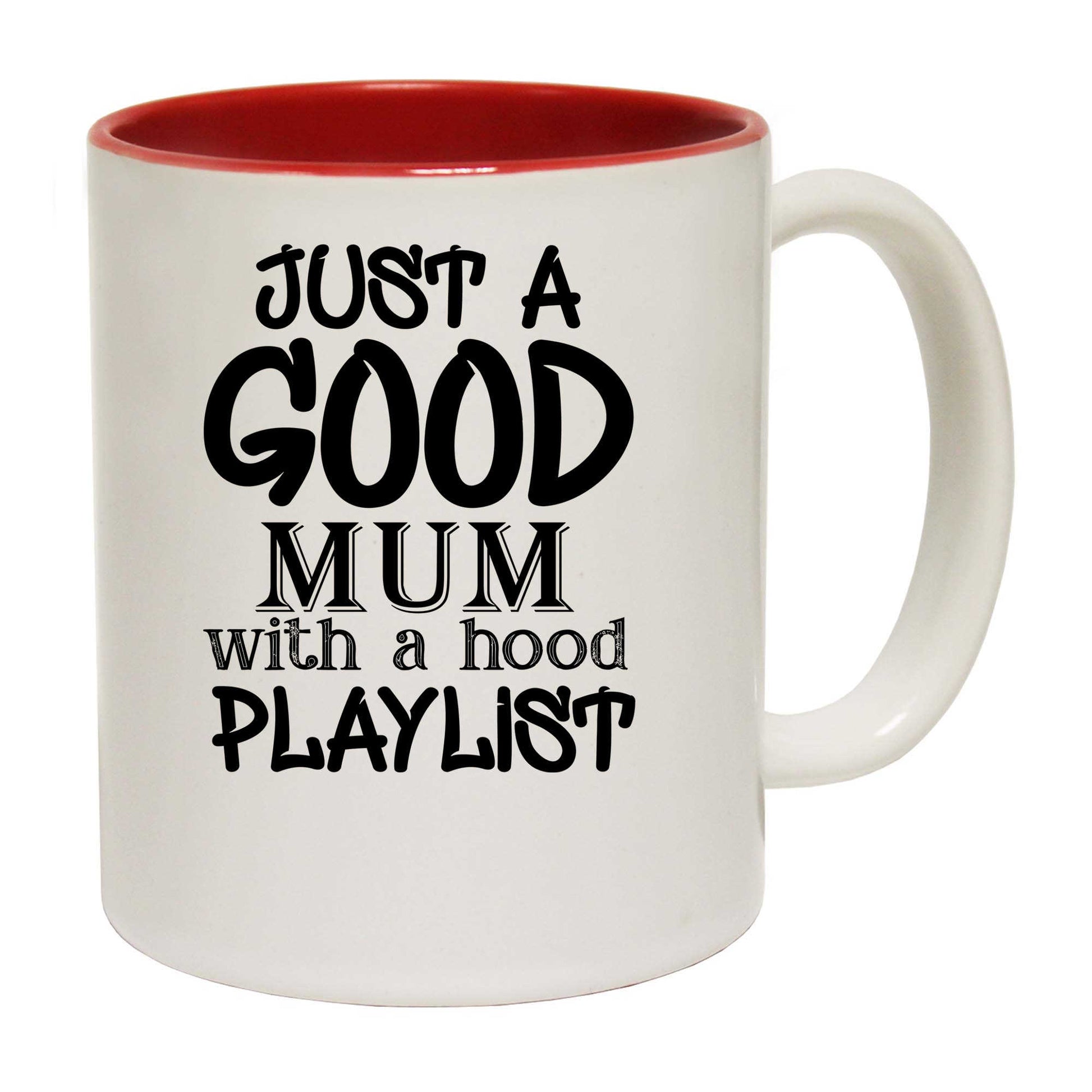 Just A Good Mum With A Hood Playlist Mothers Day - Funny Coffee Mug