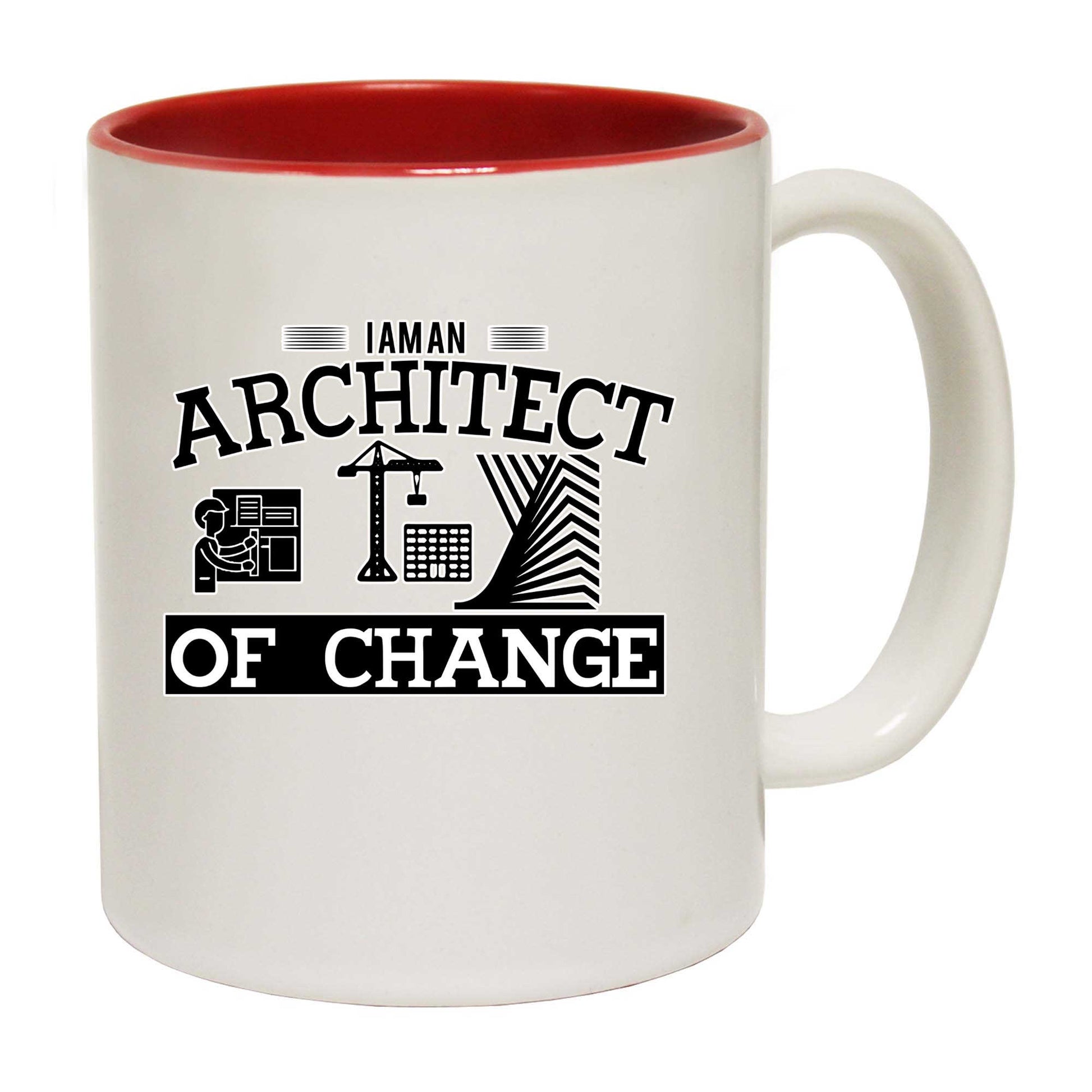 I Am An Architect Of Change - Funny Coffee Mug