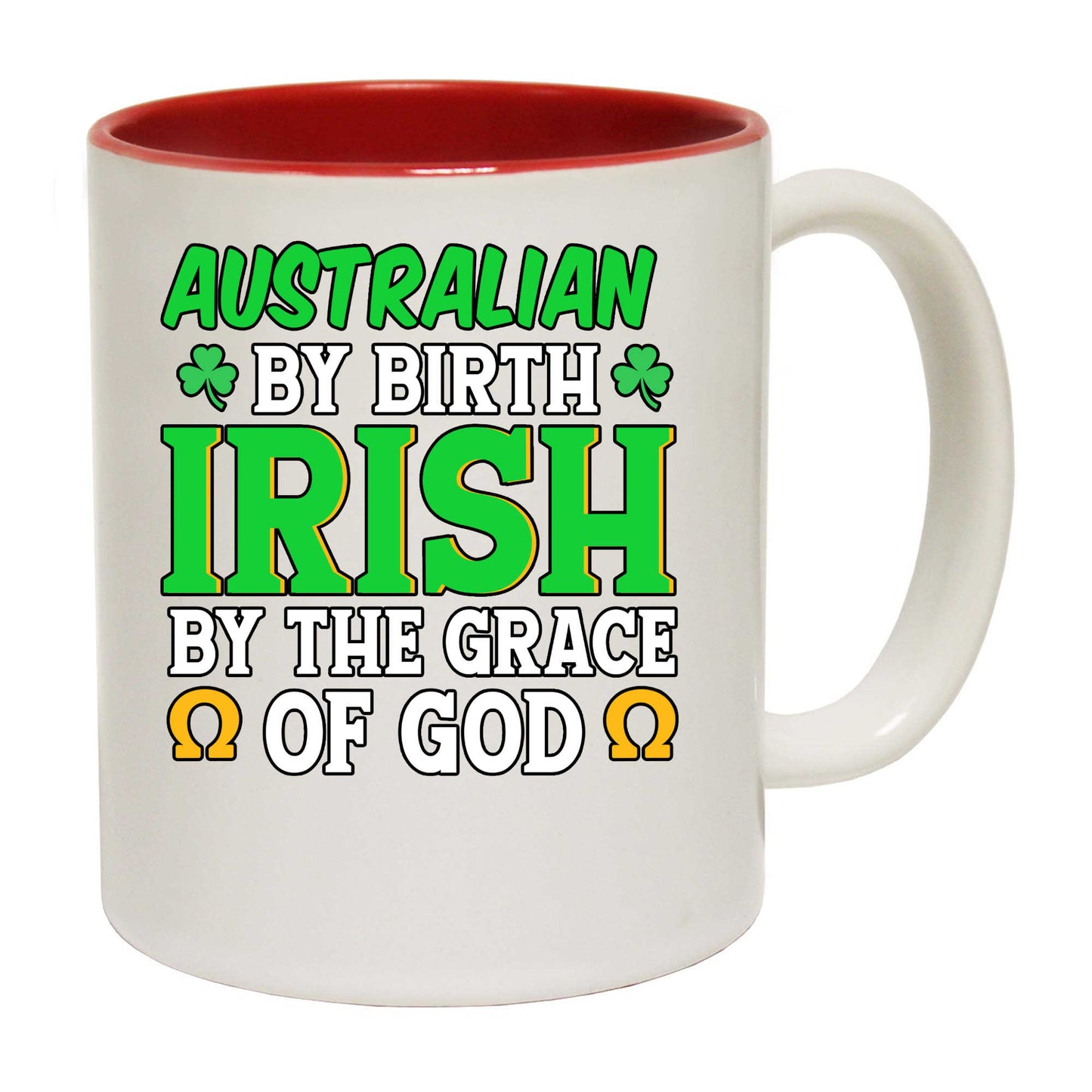 Australian By Birth Irish Gace Of God St Patricks Day Ireland - Funny Coffee Mug