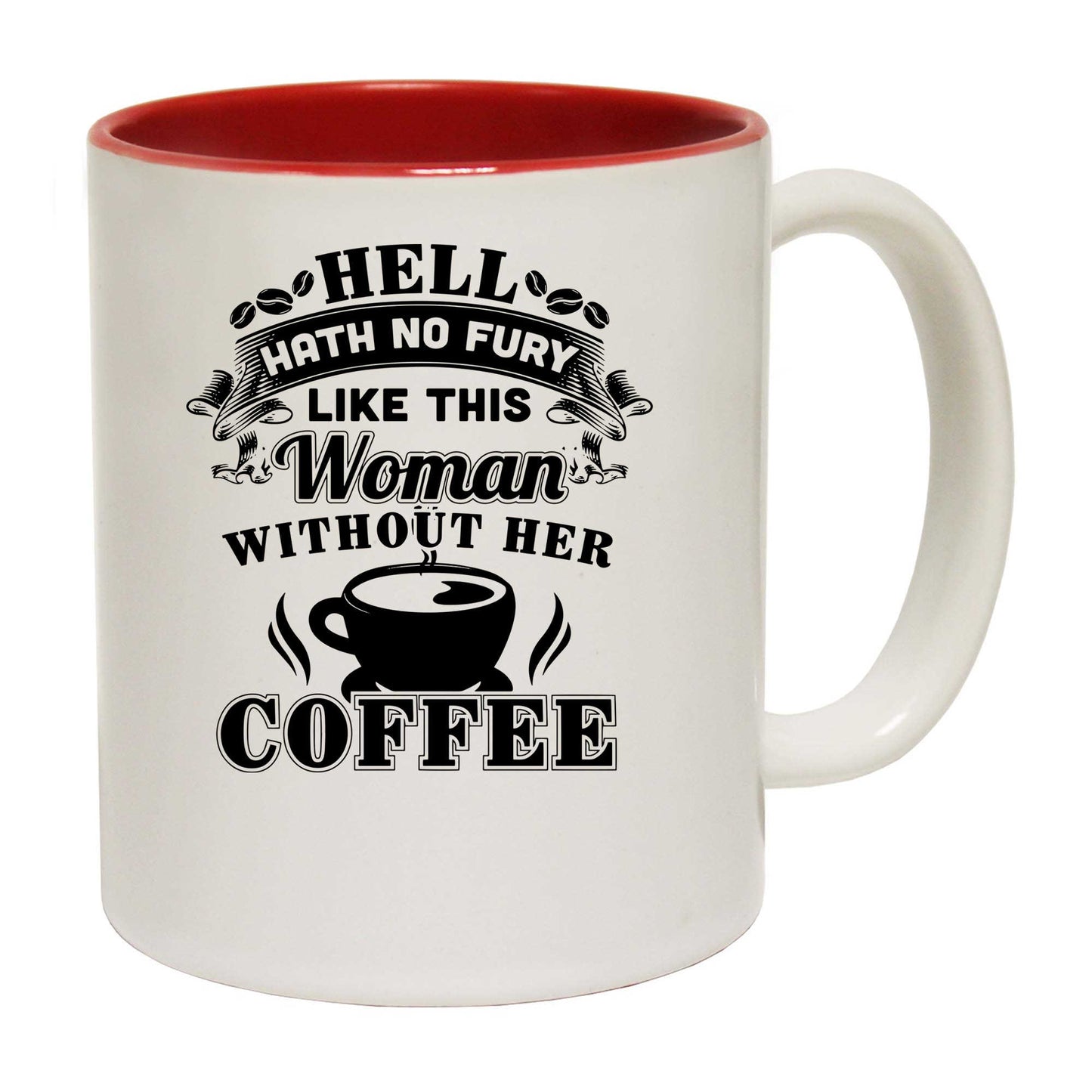 Hell Hath No Fury Woman Without Coffee - Funny Coffee Mug