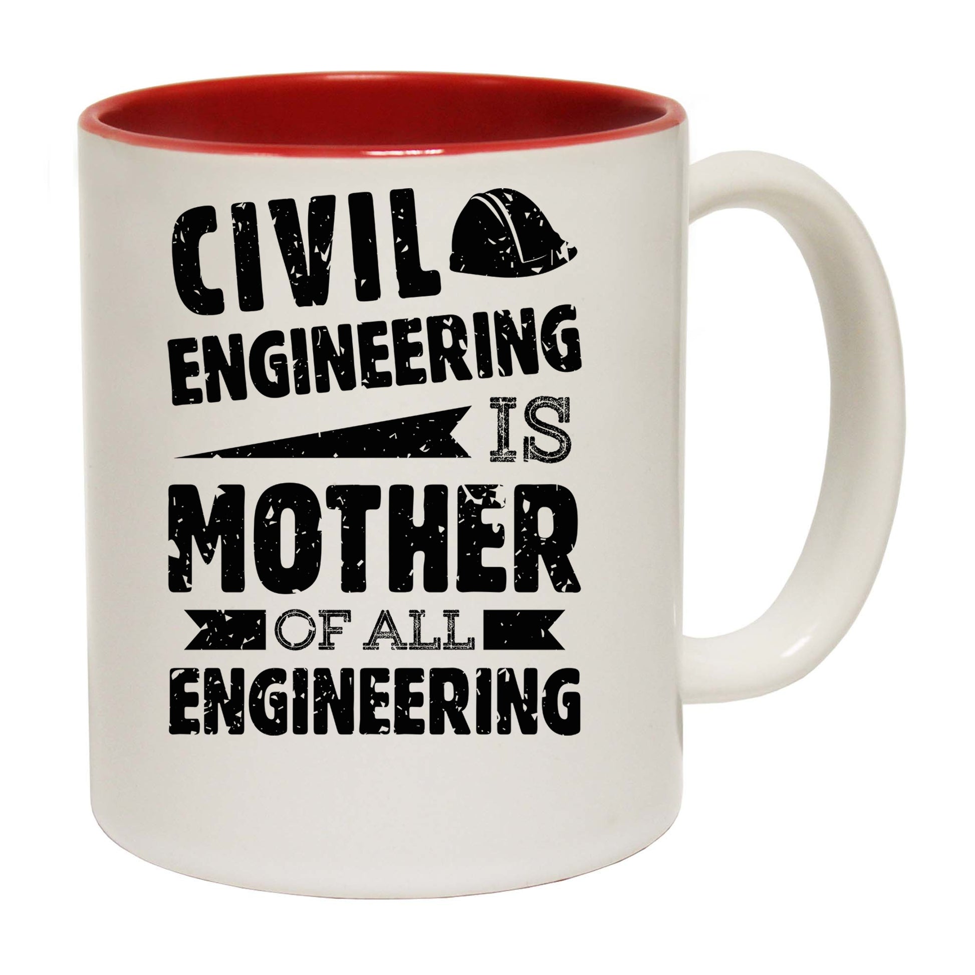 Civil Engineering Is The Mother Of All - Funny Coffee Mug