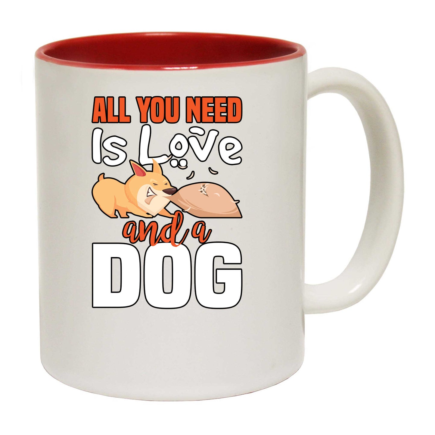 All You Need Is Love And A Naughty Dog V2 - Funny Coffee Mug