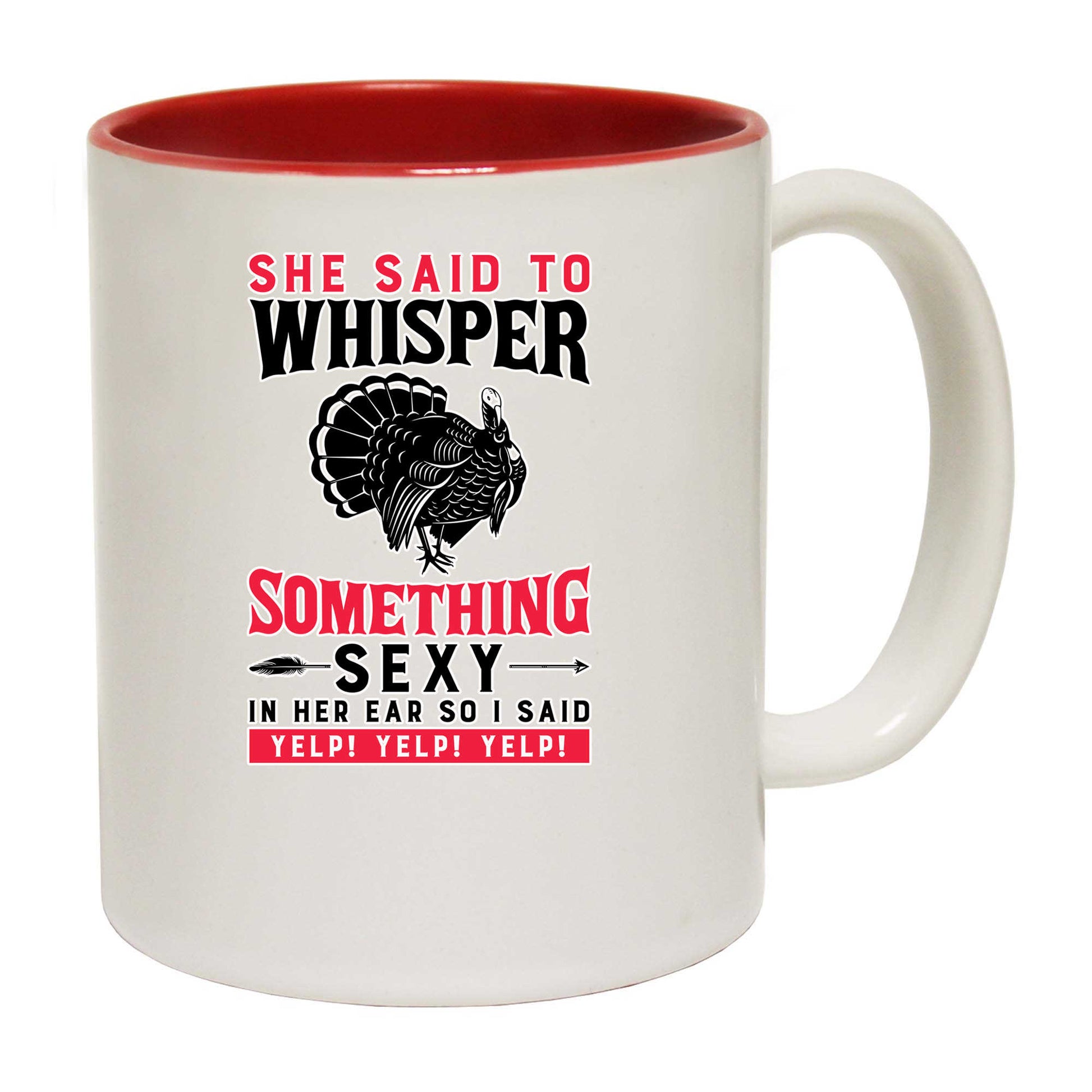 She Said To Whisper Something Sexy - Funny Coffee Mug