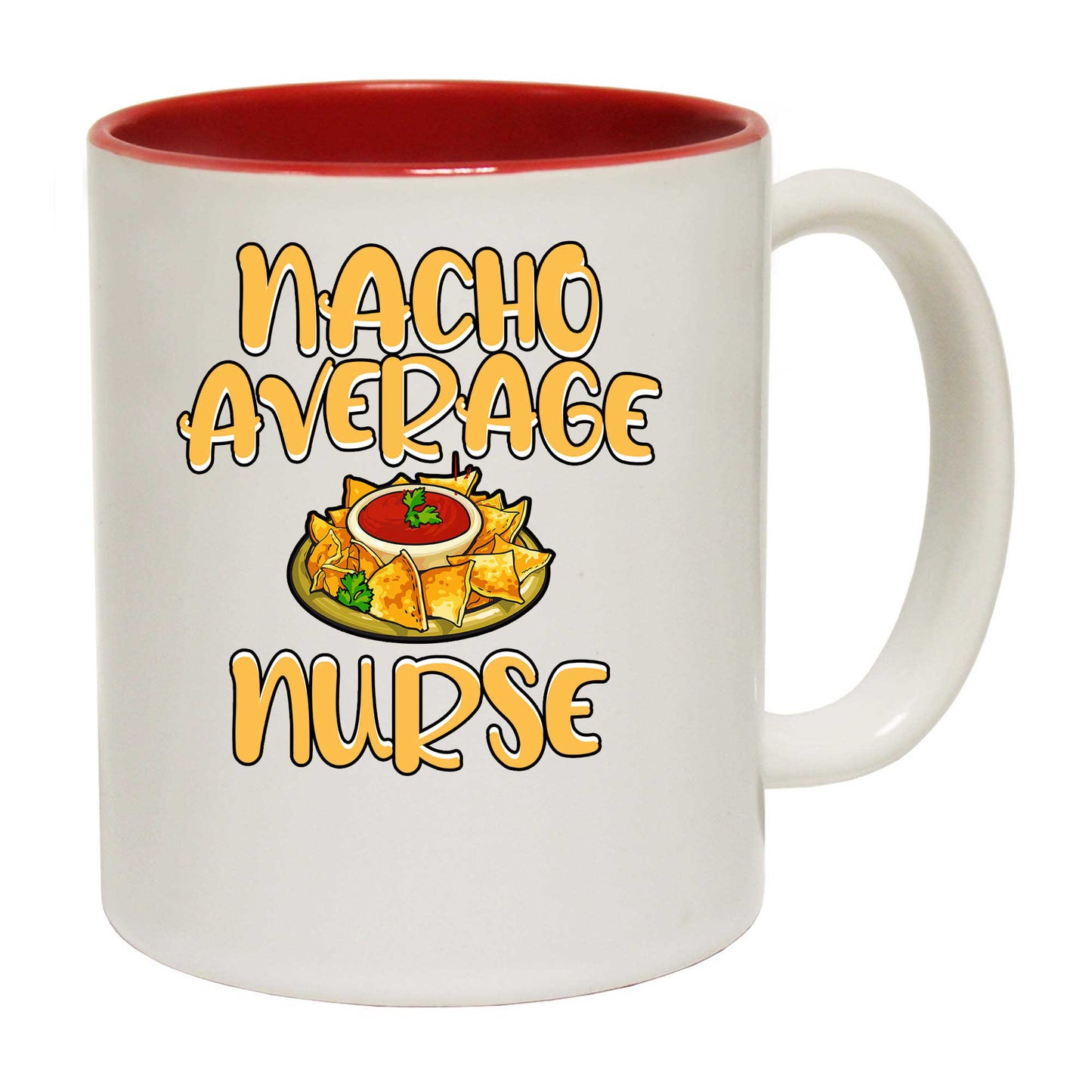 Nacho Average Nurse - Funny Coffee Mug