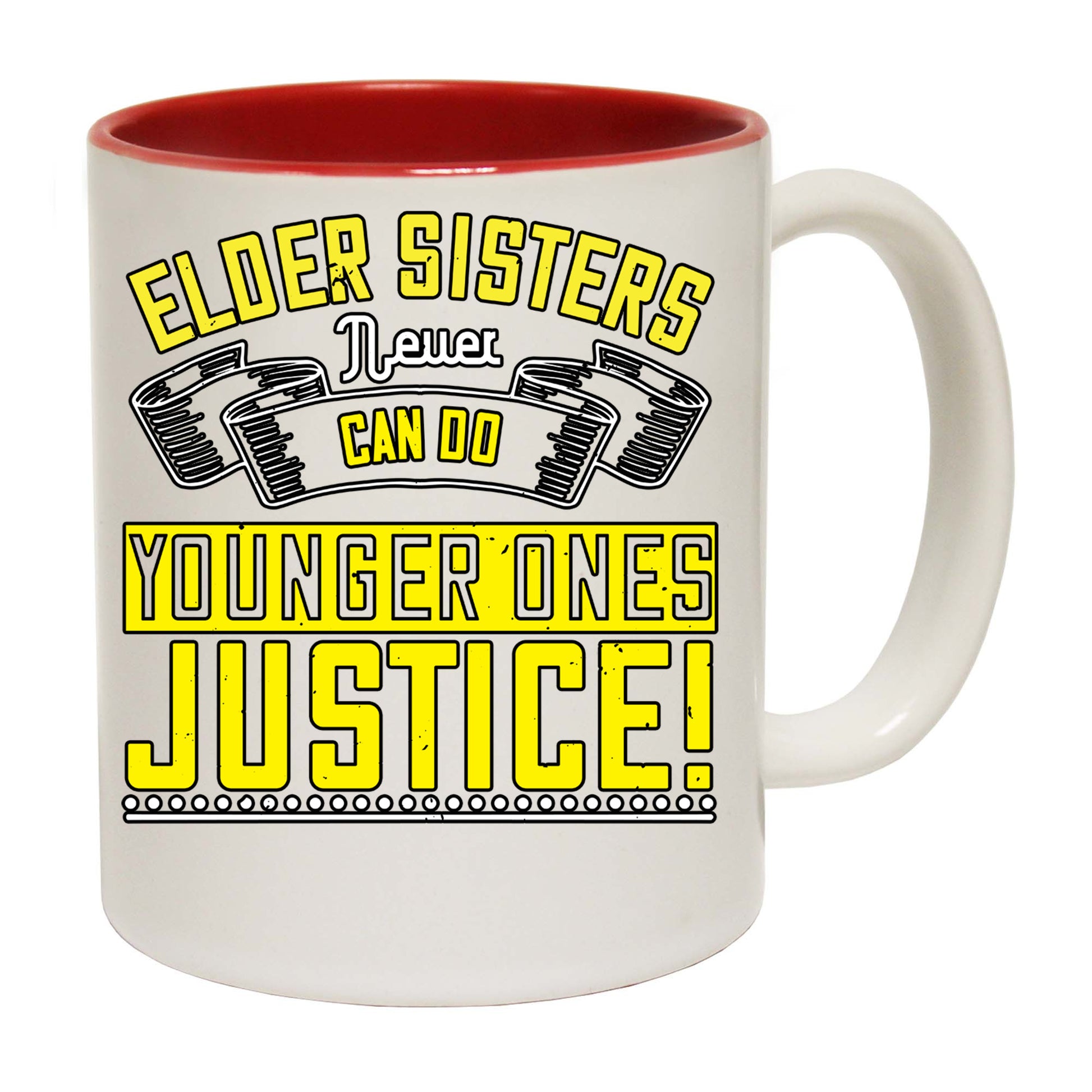 Elder Sisters Never Can Do Younger Ones Justice - Funny Coffee Mug