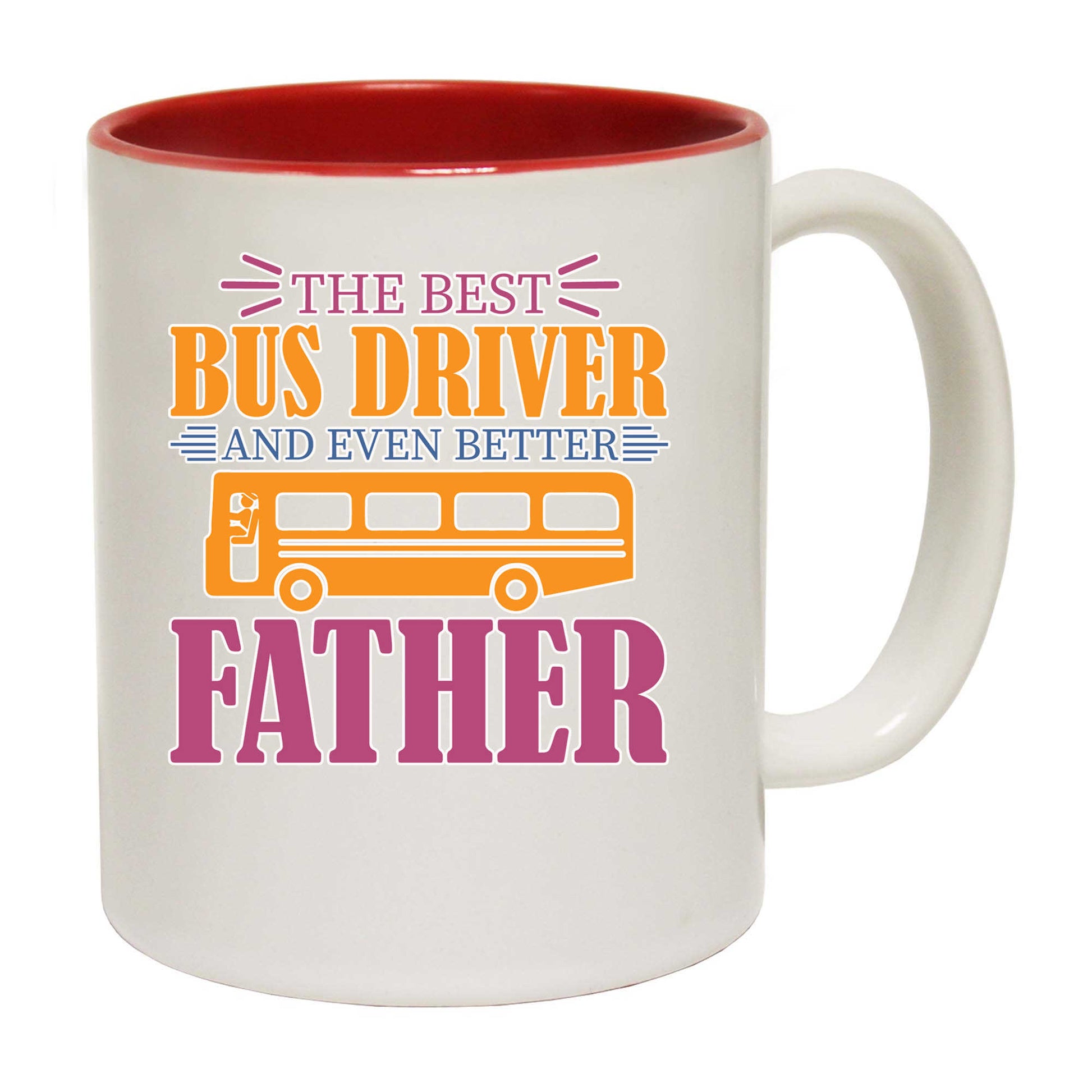 The Best Bus Driver And Even Better Father - Funny Coffee Mug