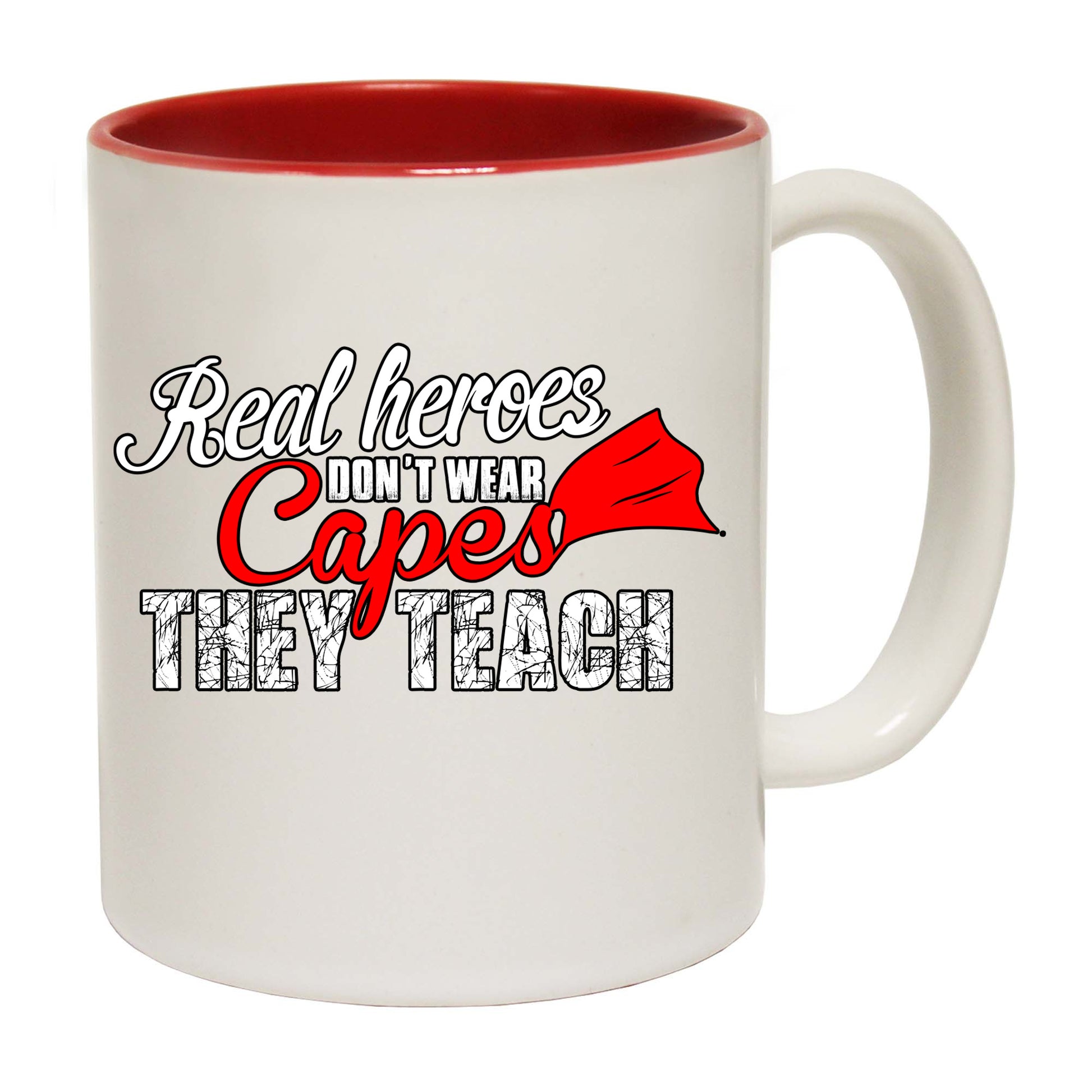 Real Heroes Dont Wear Capes They Teach Teacher - Funny Coffee Mug