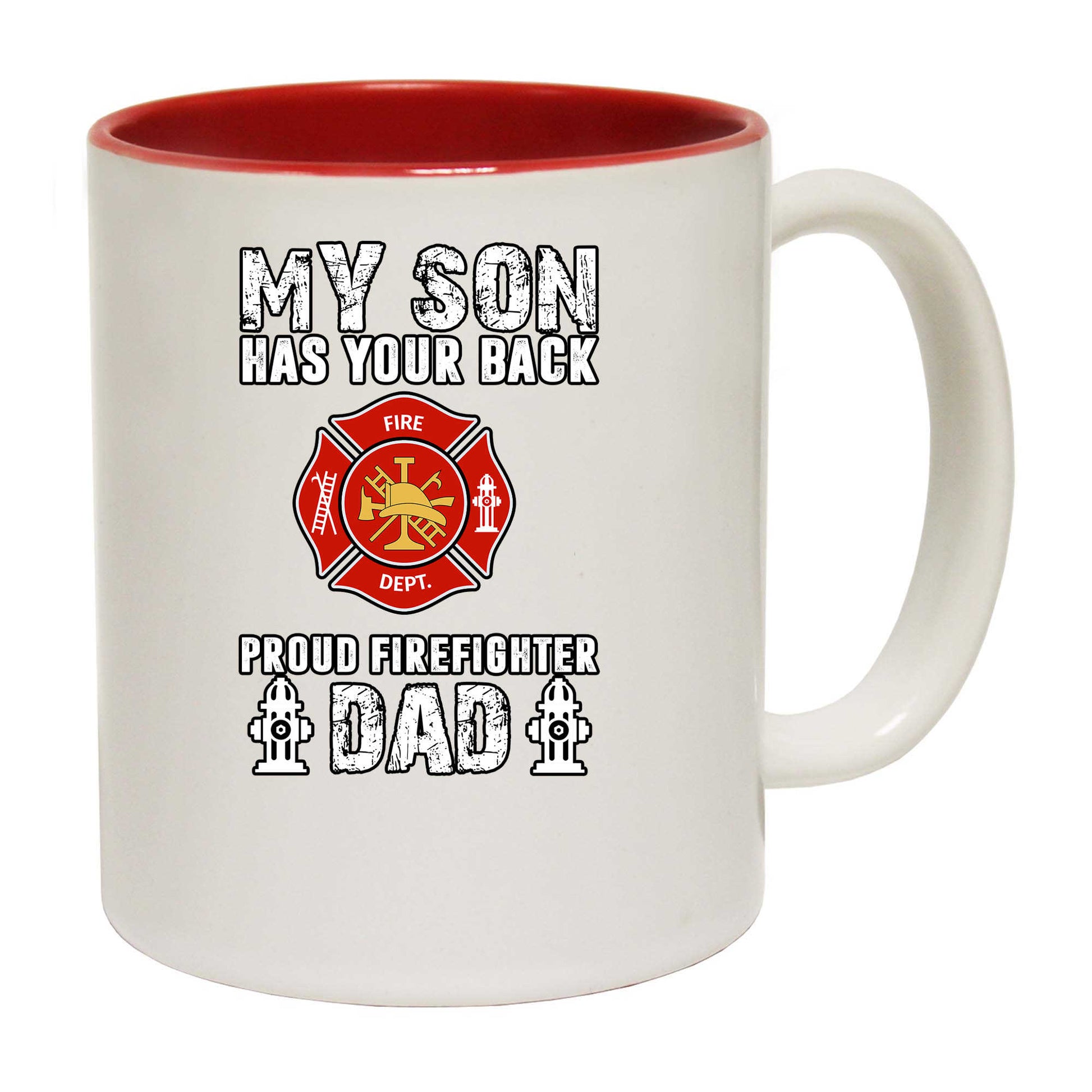 My Son Has Your Back Proud Firefighter Dad - Funny Coffee Mug