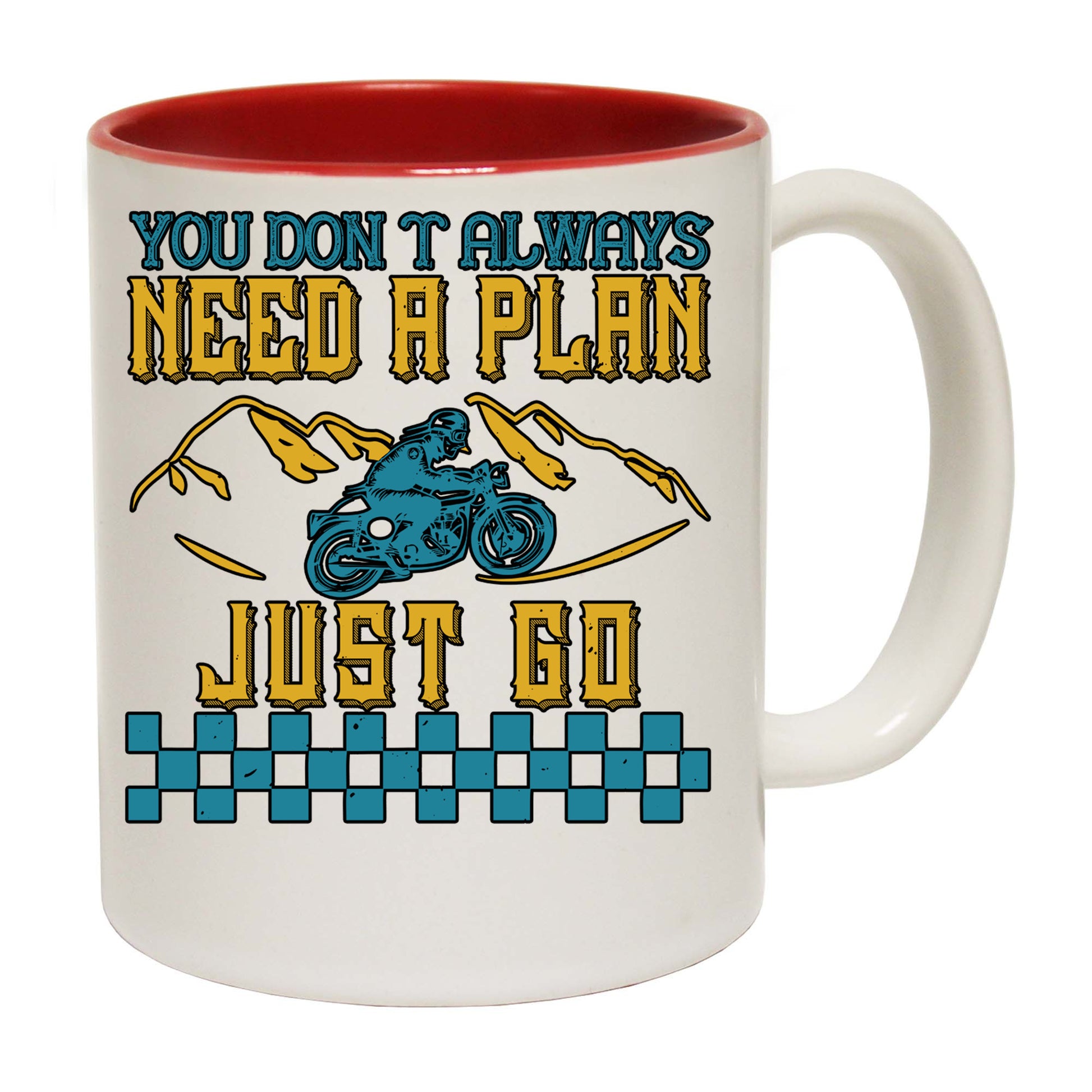 You Dont Always Need A Plan Just Go Motorbike Motorcycle - Funny Coffee Mug