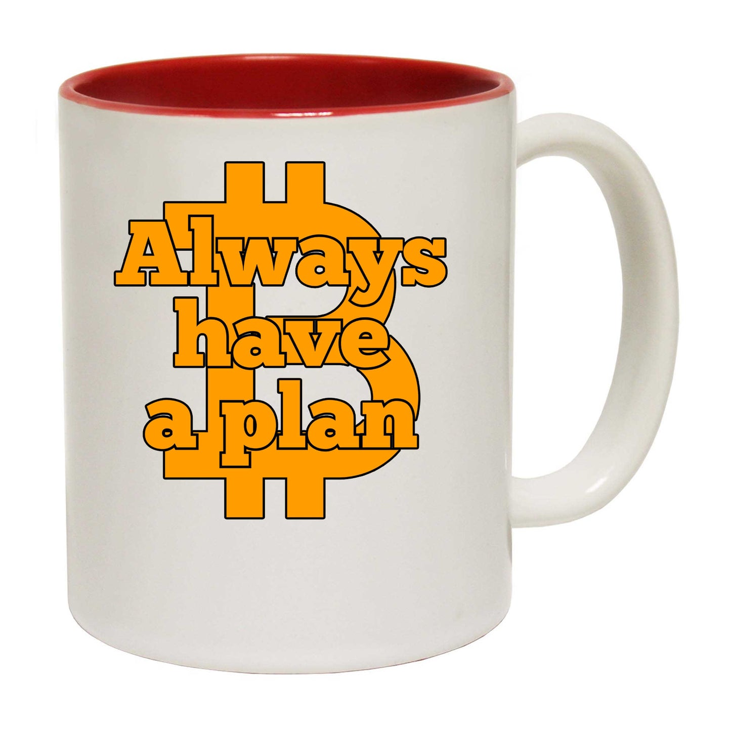 Always Have A Plan Bitcoin - Funny Coffee Mug