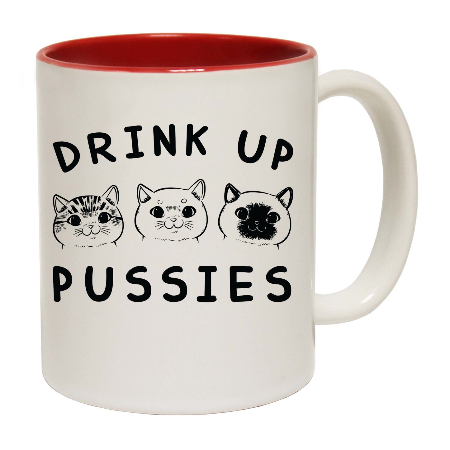 Drink Up Pussies Cat Kitten Pussy Cats - Funny Coffee Mug