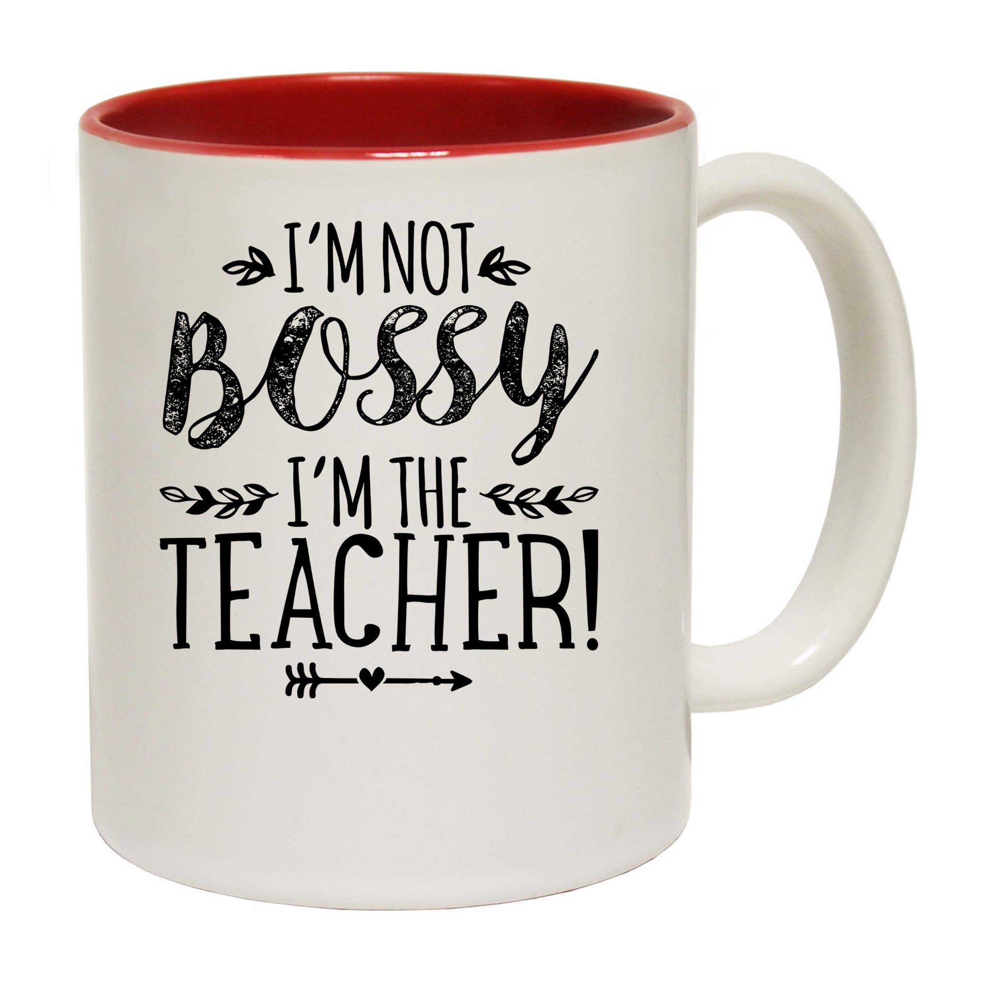 Im Not Bossy I Am The Teacher - Funny Coffee Mug