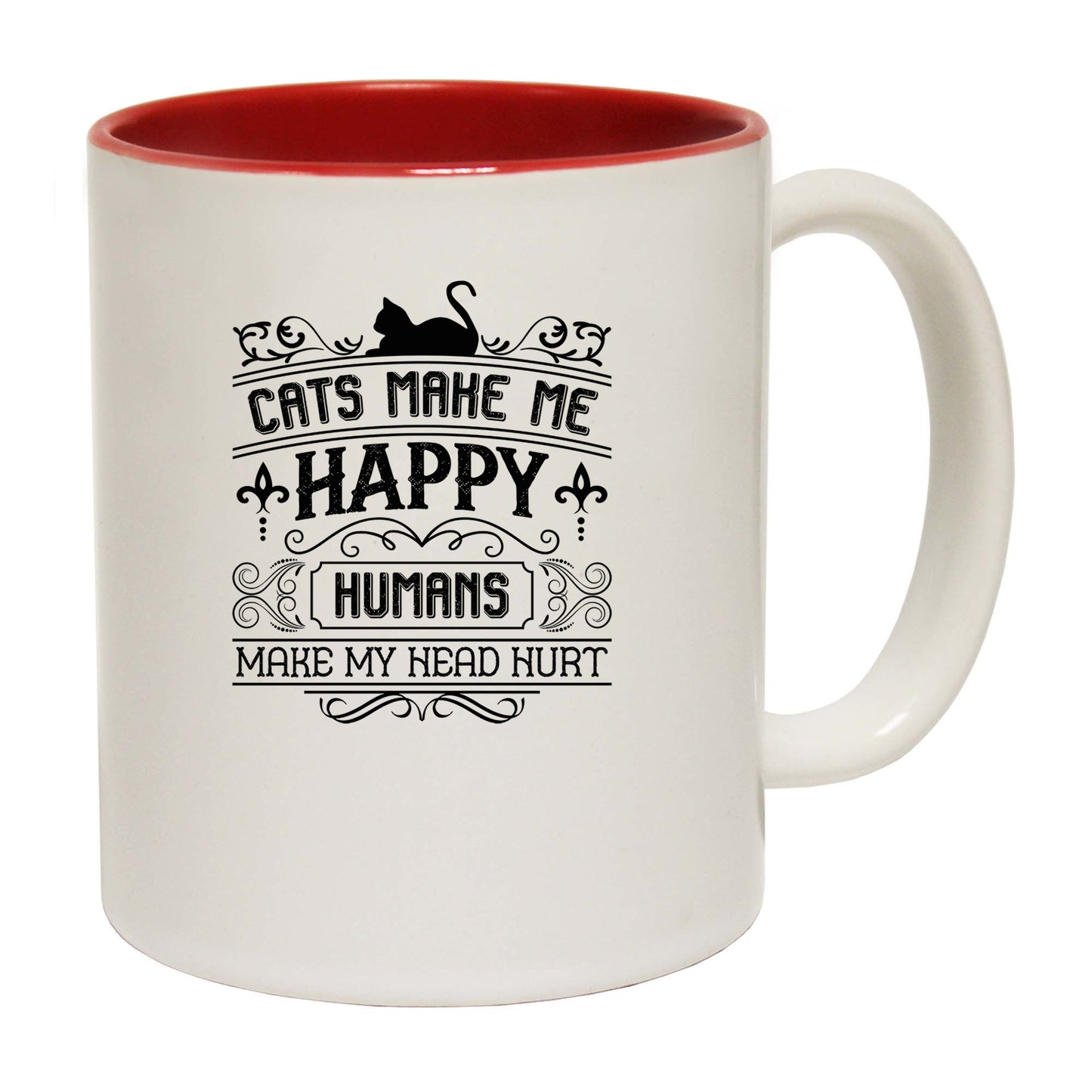 Cats Make Me Happy Humans Head Hurts Kitten Pussy Cat - Funny Coffee Mug