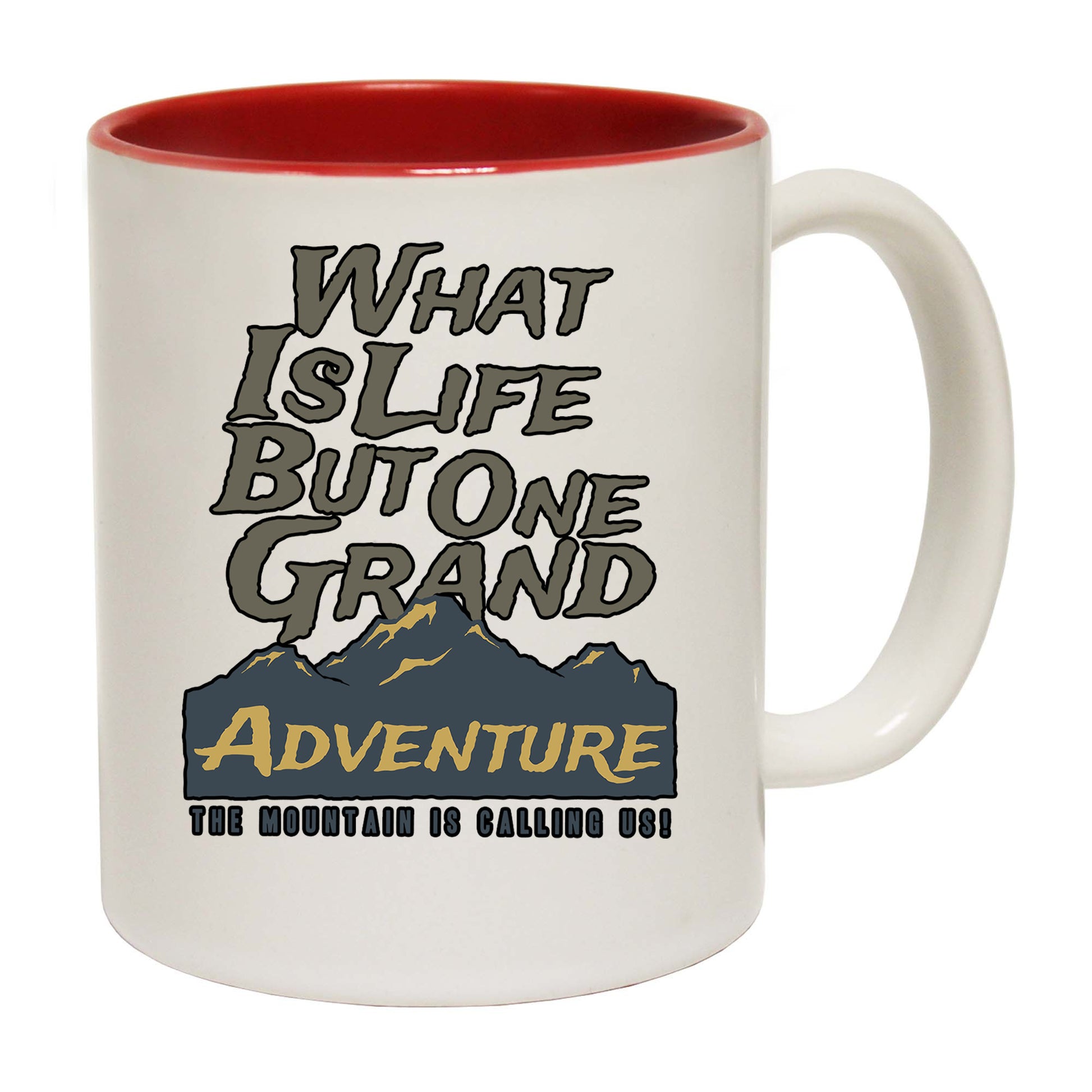 What Is Life Grand Adventure Climbing - Funny Coffee Mug