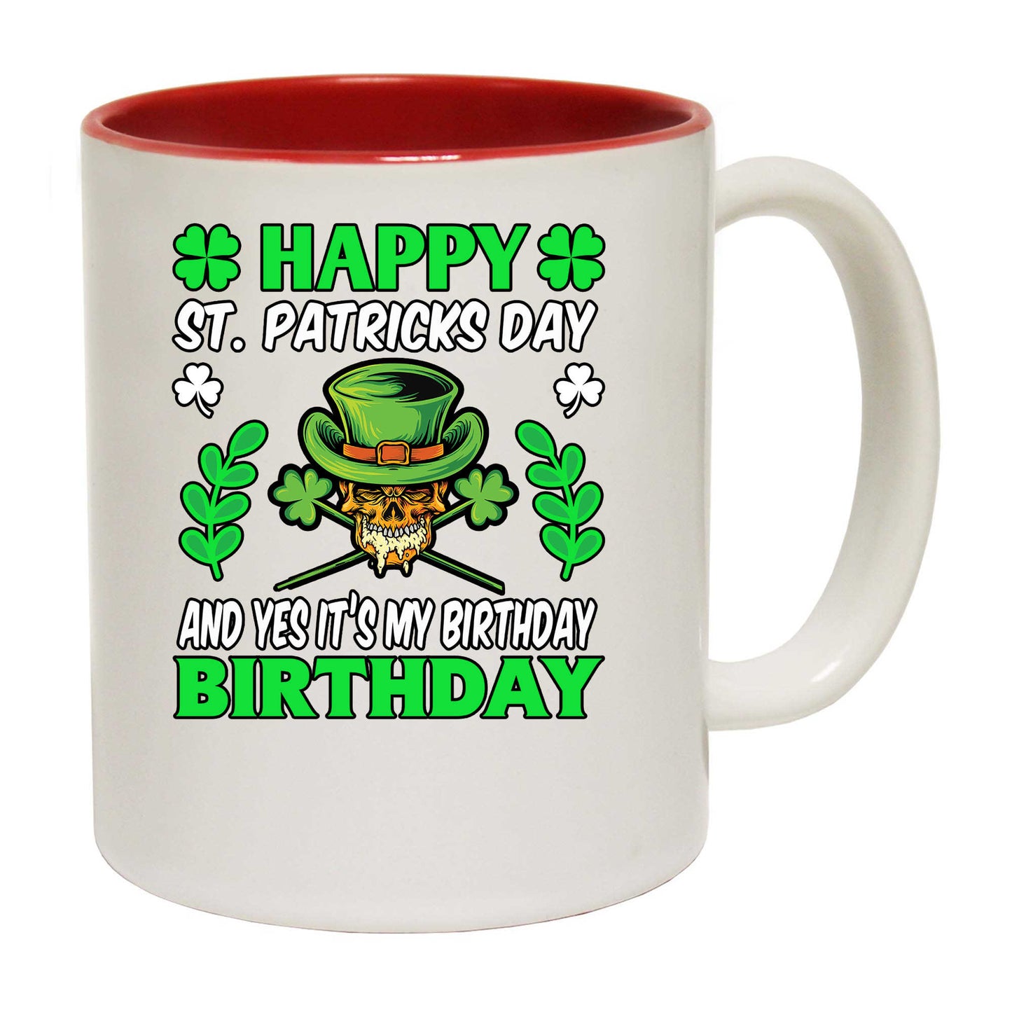 Happy St Patricks Day Yes Its My Birthday Irish - Funny Coffee Mug