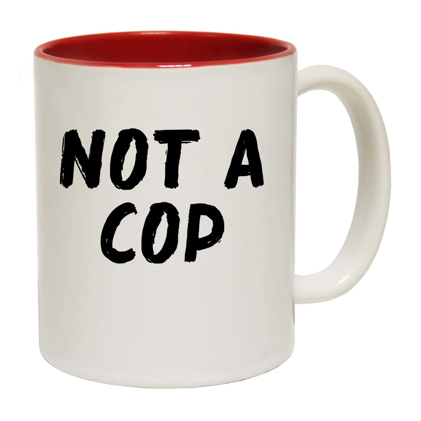 Not A Cop - Funny Coffee Mug