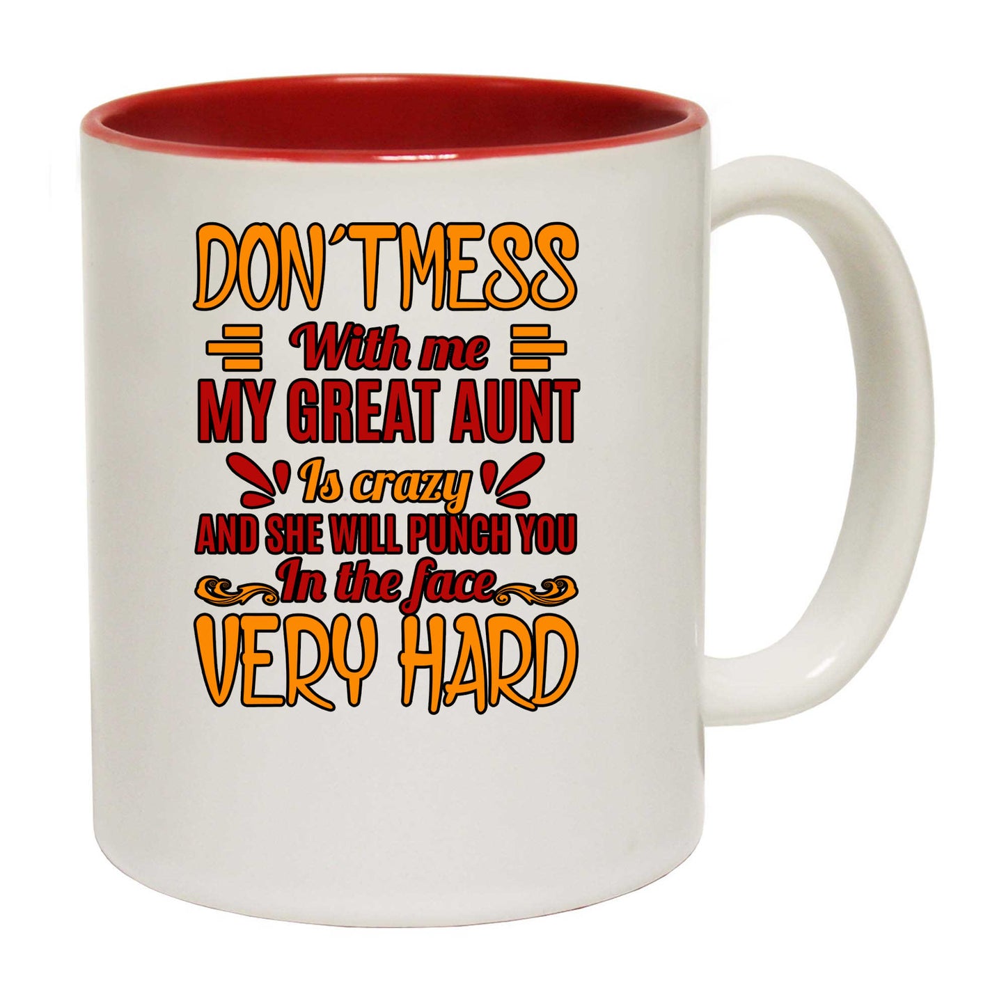 Dont Mess With Me My Great Aunt - Funny Coffee Mug