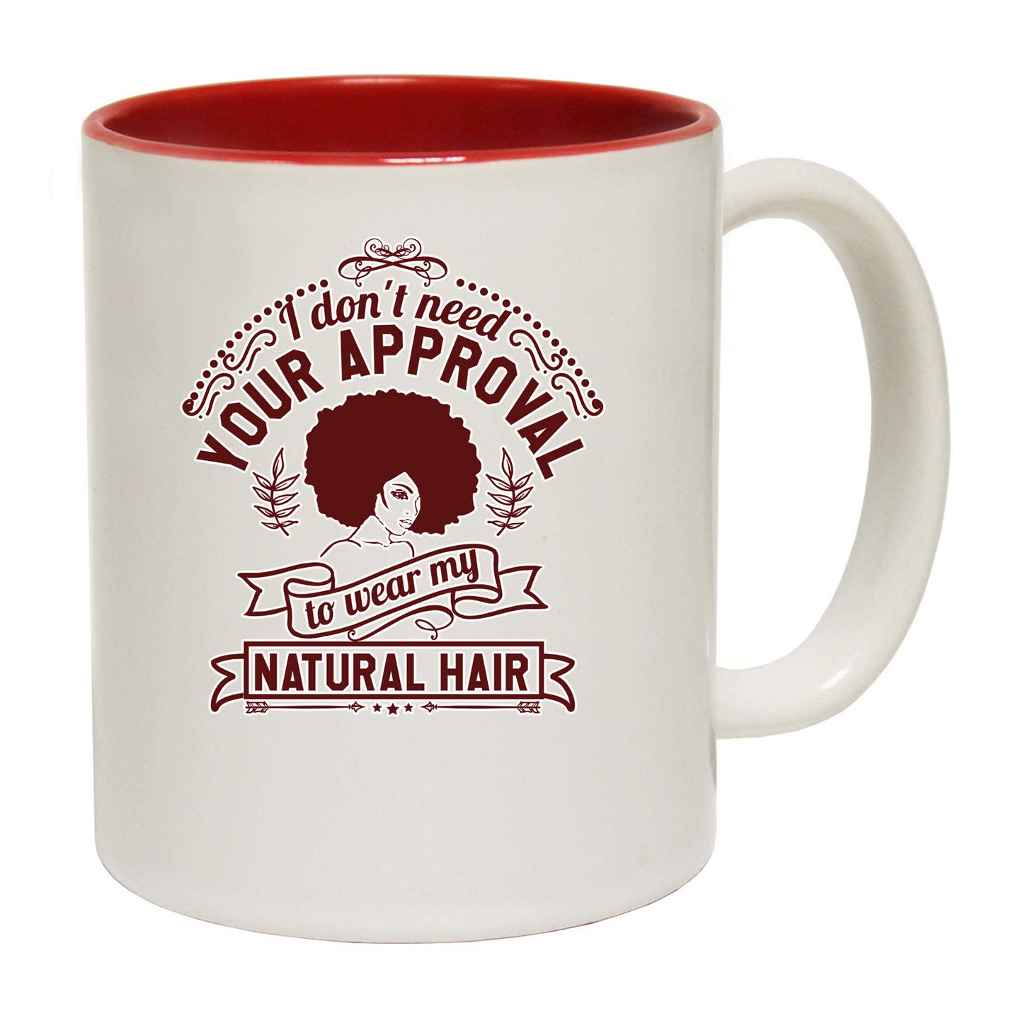 I Dont Need Your Approval Afro Hair - Funny Coffee Mug