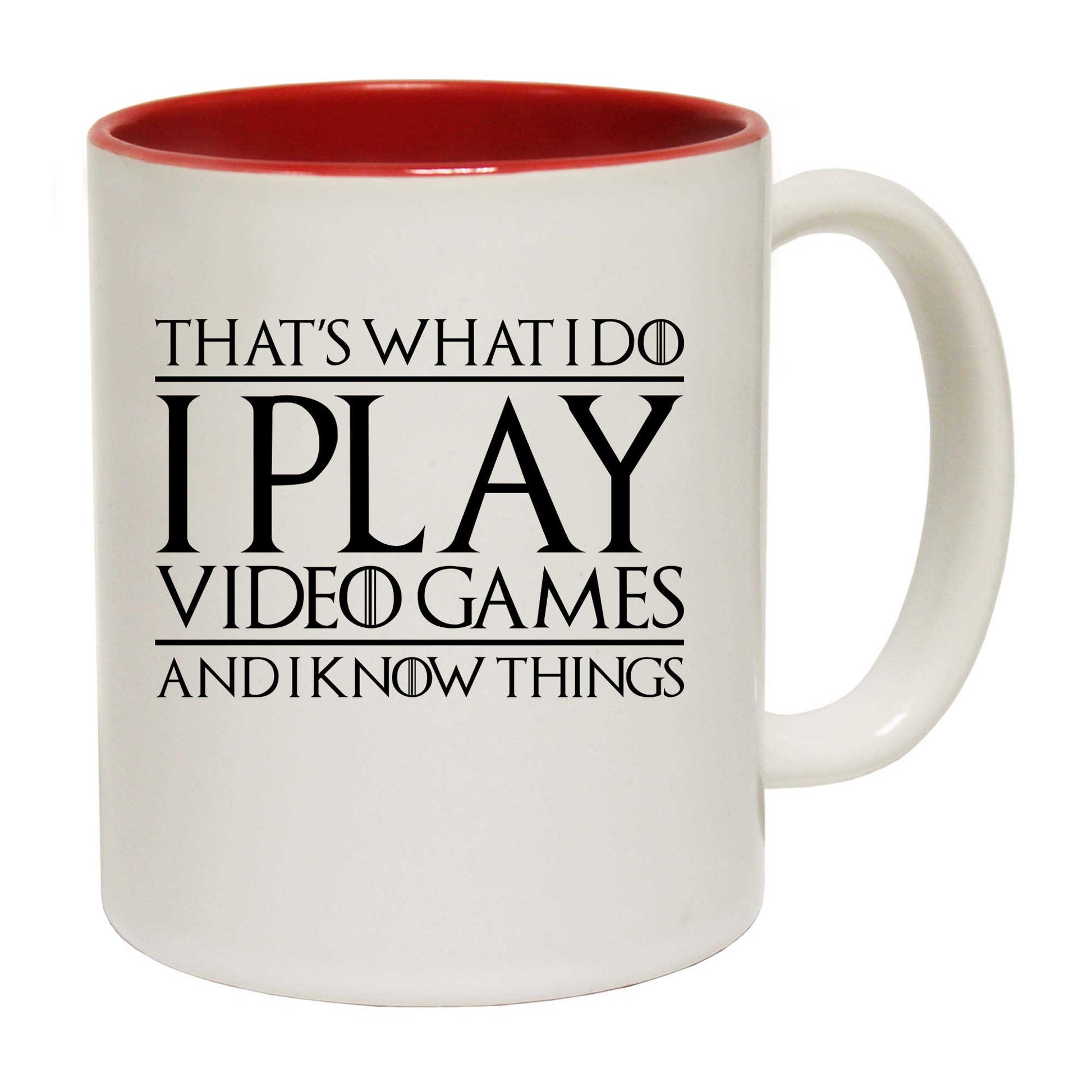 Thats What I Do I Play Video Games And I Know Things Gamer - Funny Coffee Mug