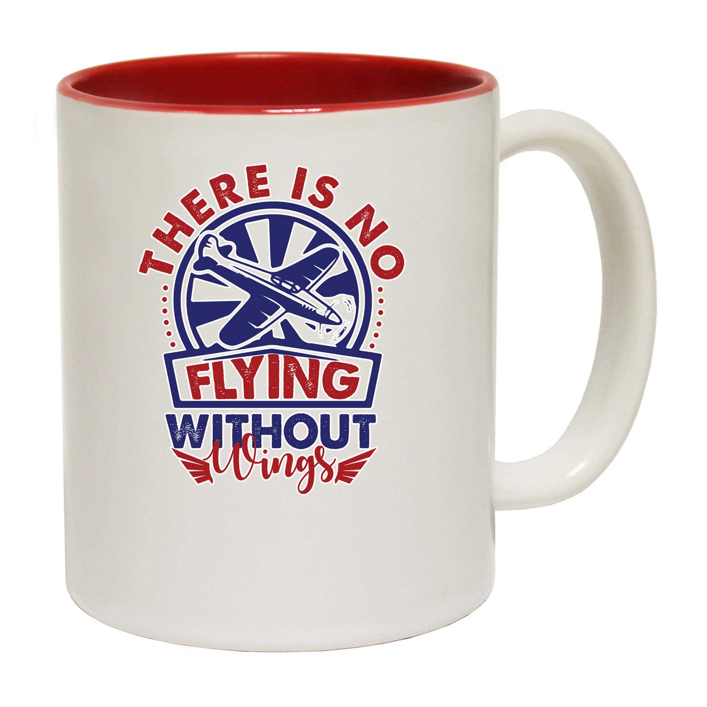 There Is No Flying Without Wings Pilot - Funny Coffee Mug