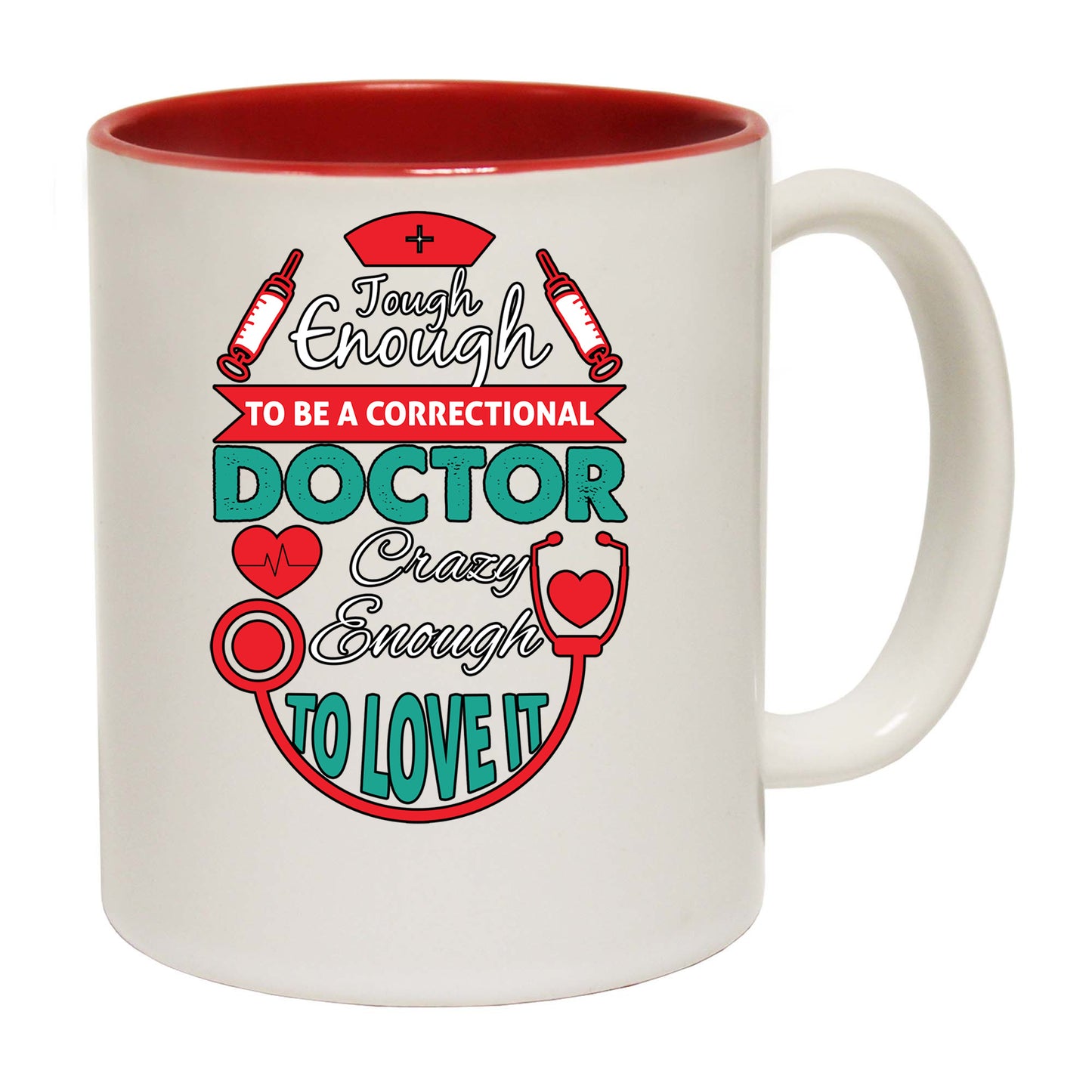 Tough Enough To Be A Correctional Doctor - Funny Coffee Mug