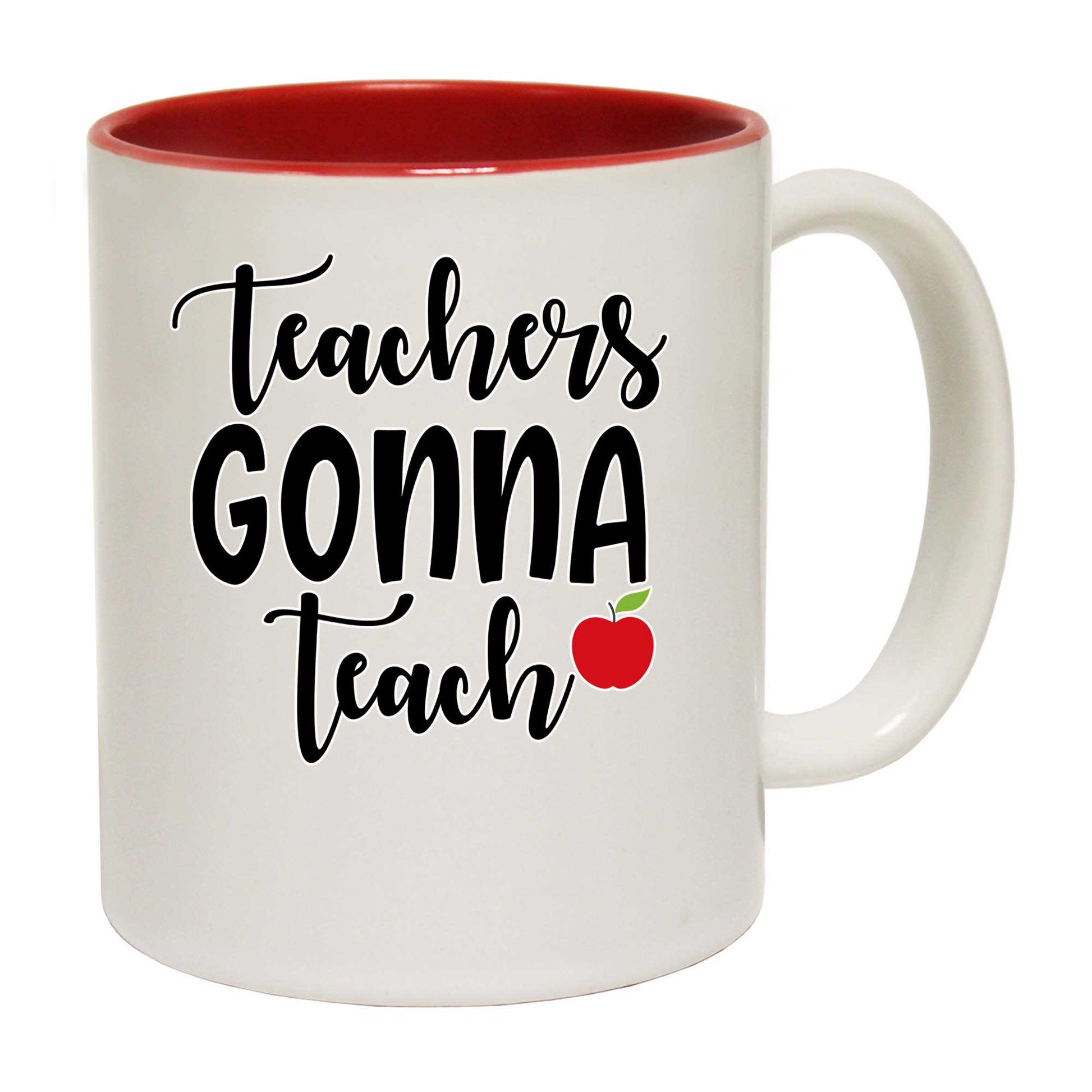 Teachers Gonna Teach Teacher - Funny Coffee Mug