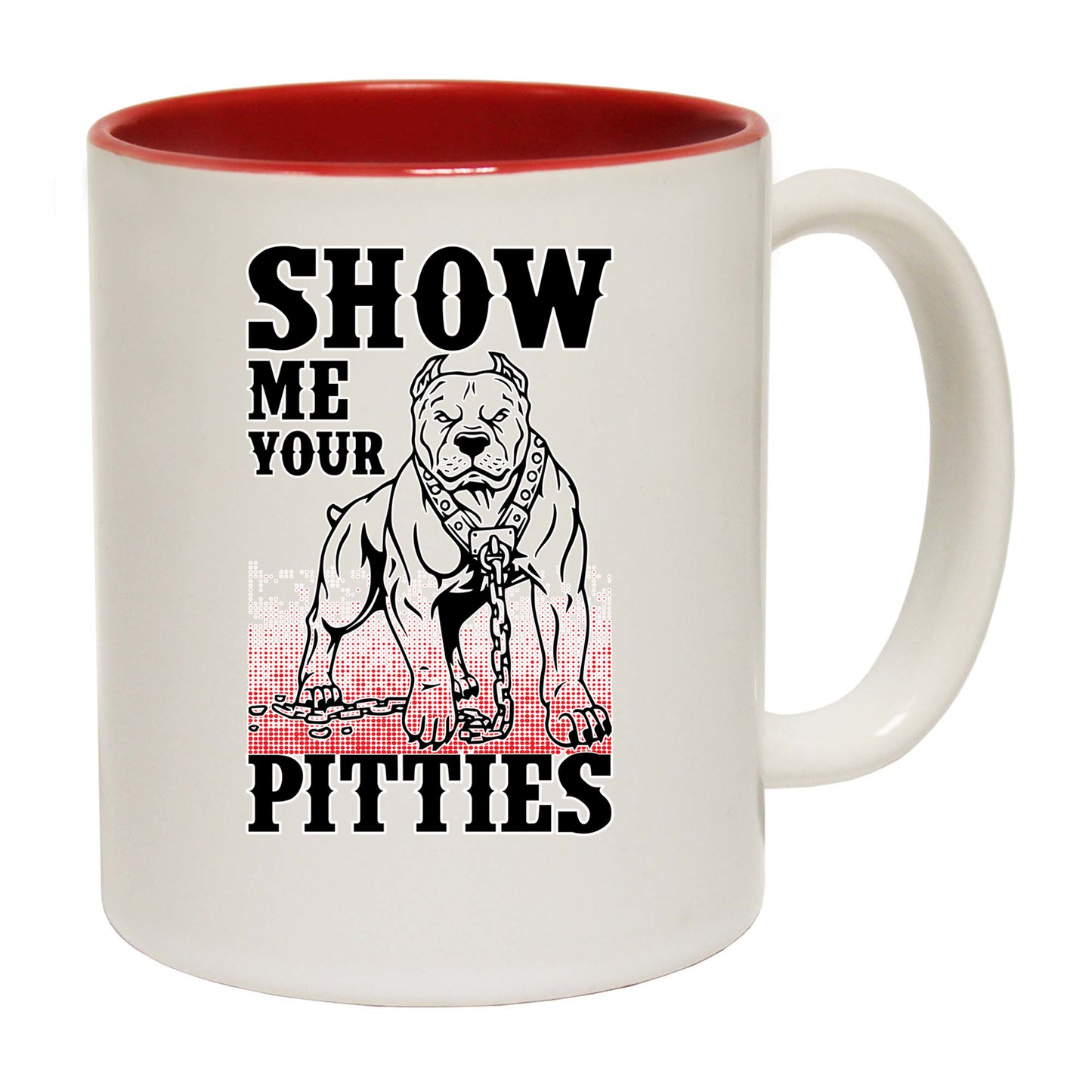 Show Me Your Pitties Pit Bull Dog - Funny Coffee Mug