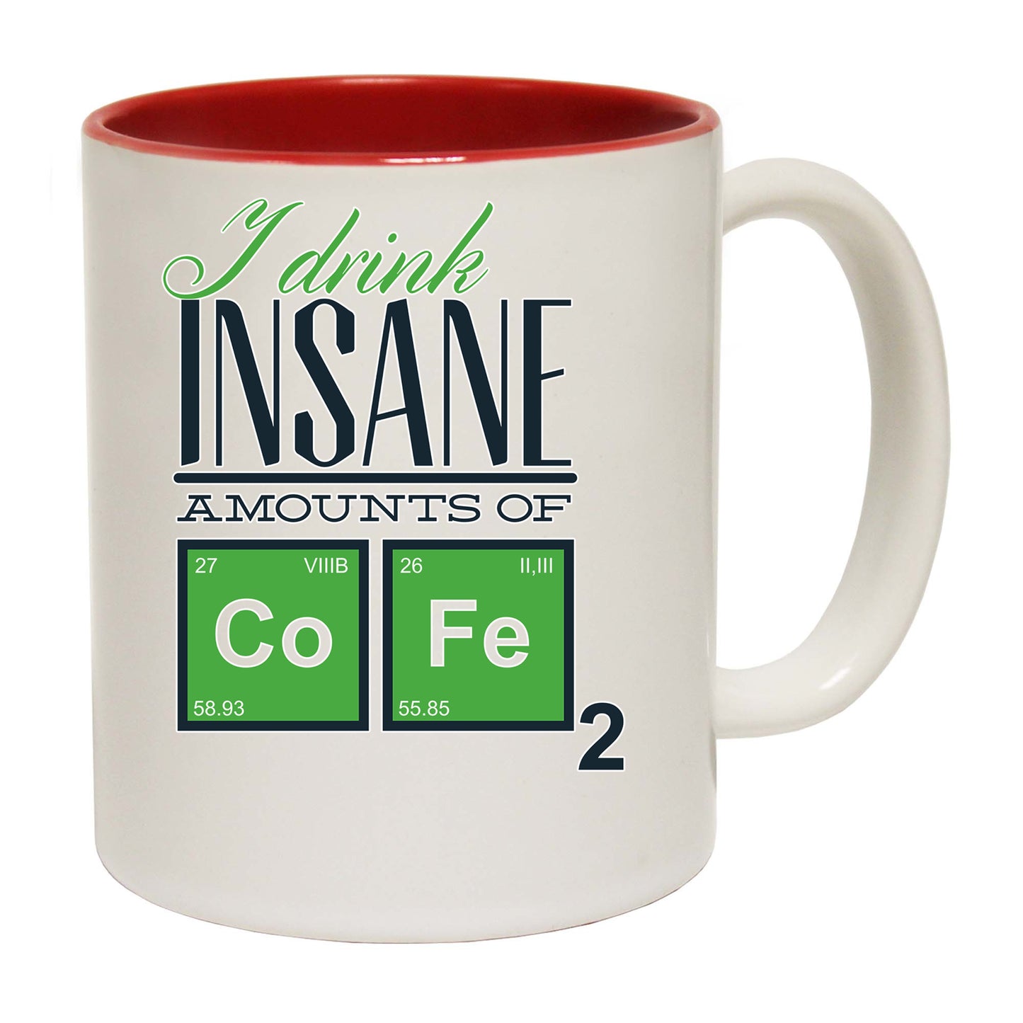 I Drink Insane Amounts Of Coffee - Funny Coffee Mug