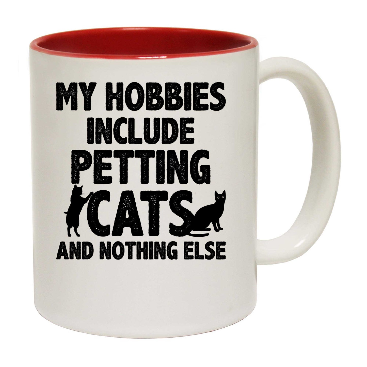 My Hobbies Include Petting Cats And Nothing Else - Funny Coffee Mug