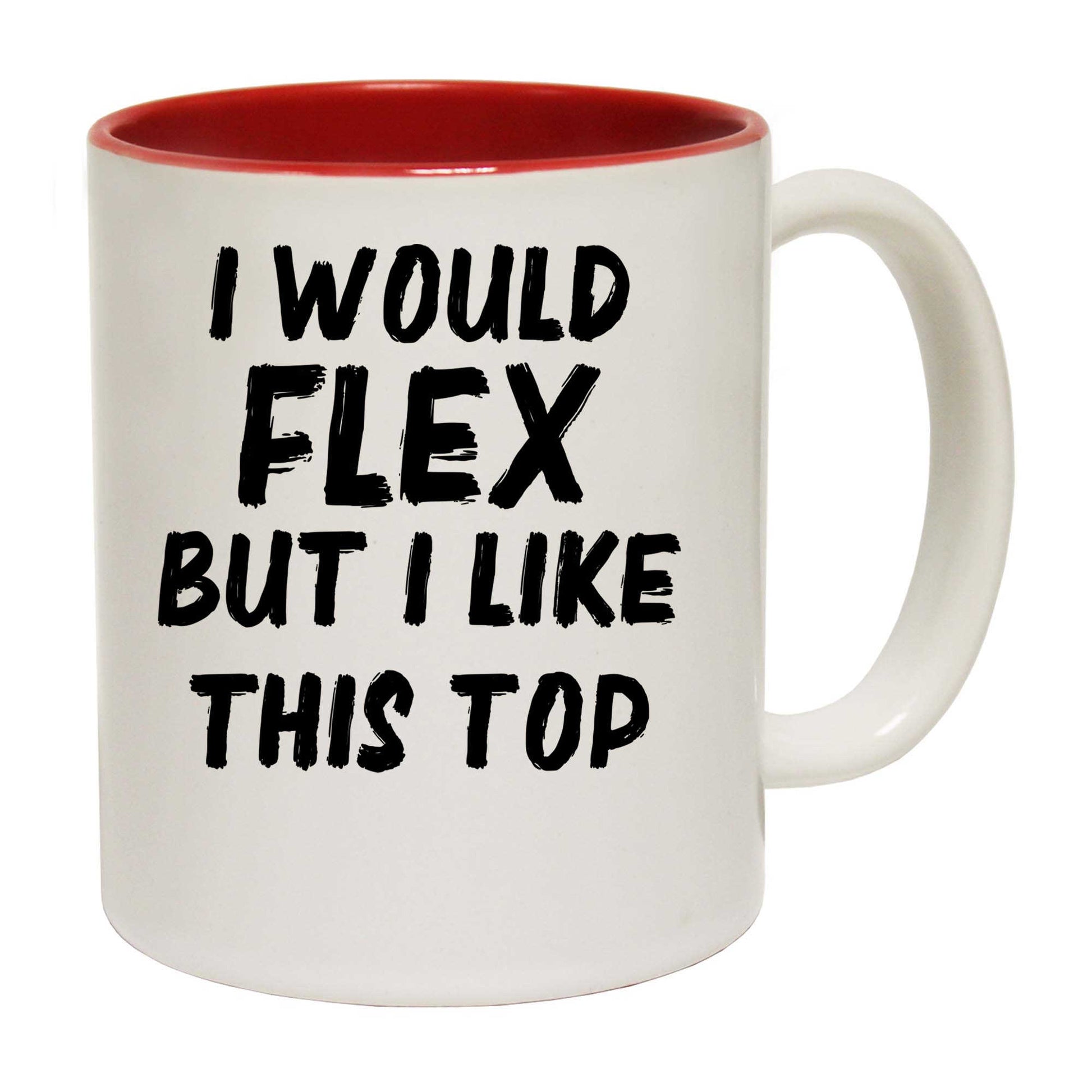 I Would Flex But I Like This Top Gym Bodybuilding - Funny Coffee Mug