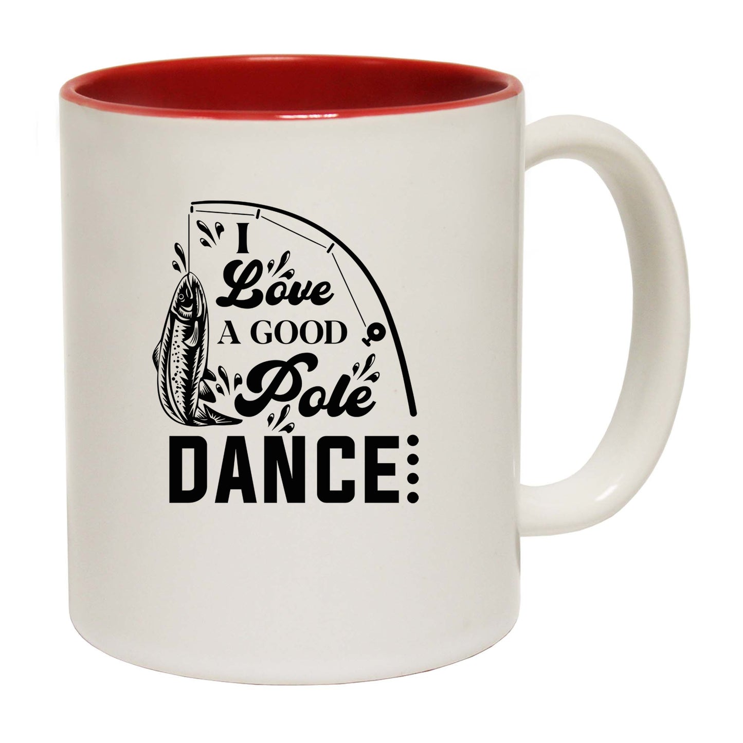 Love A Good Pole Dance Fishing Angling Fish - Funny Coffee Mug