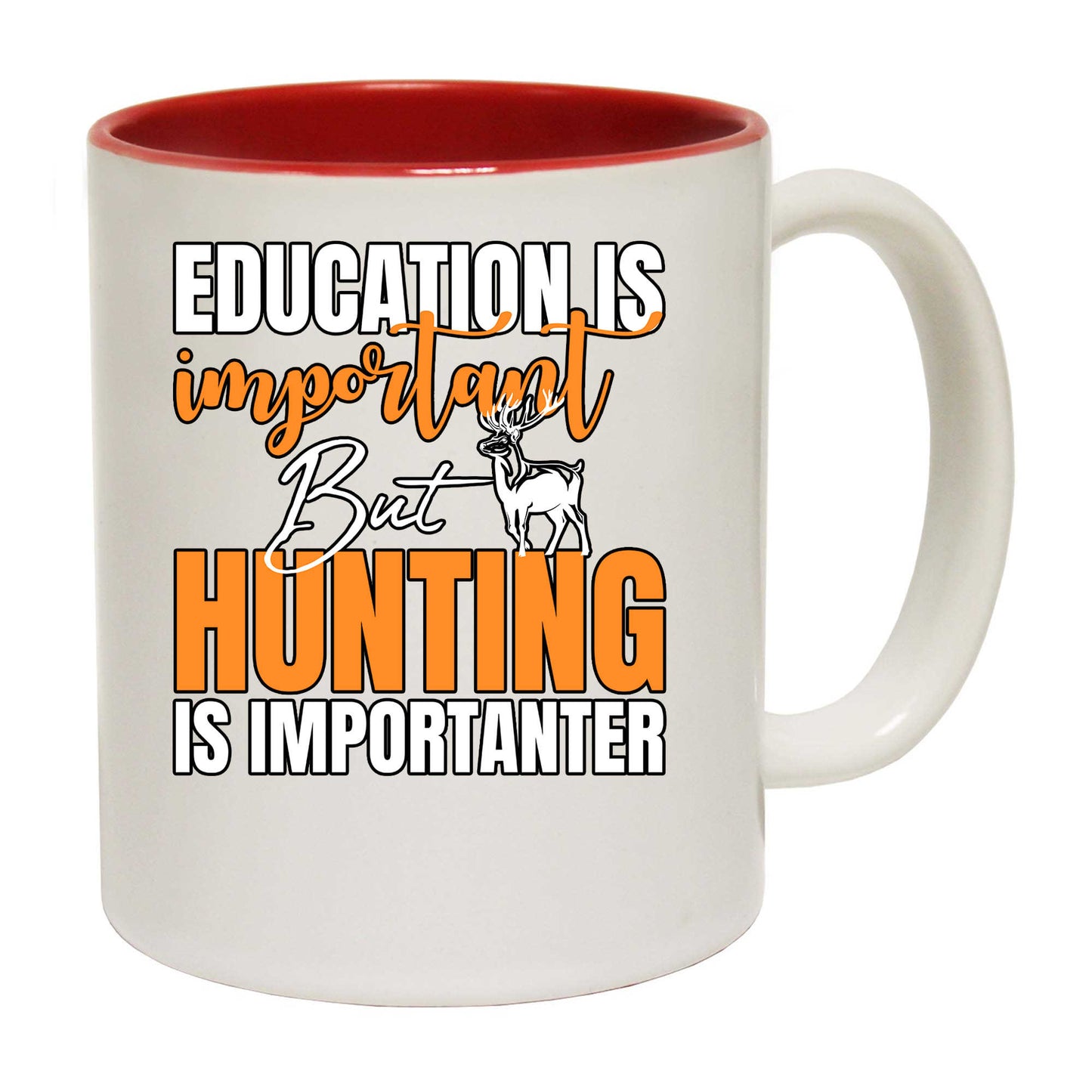 Education Is Important But Hunting Deer - Funny Coffee Mug