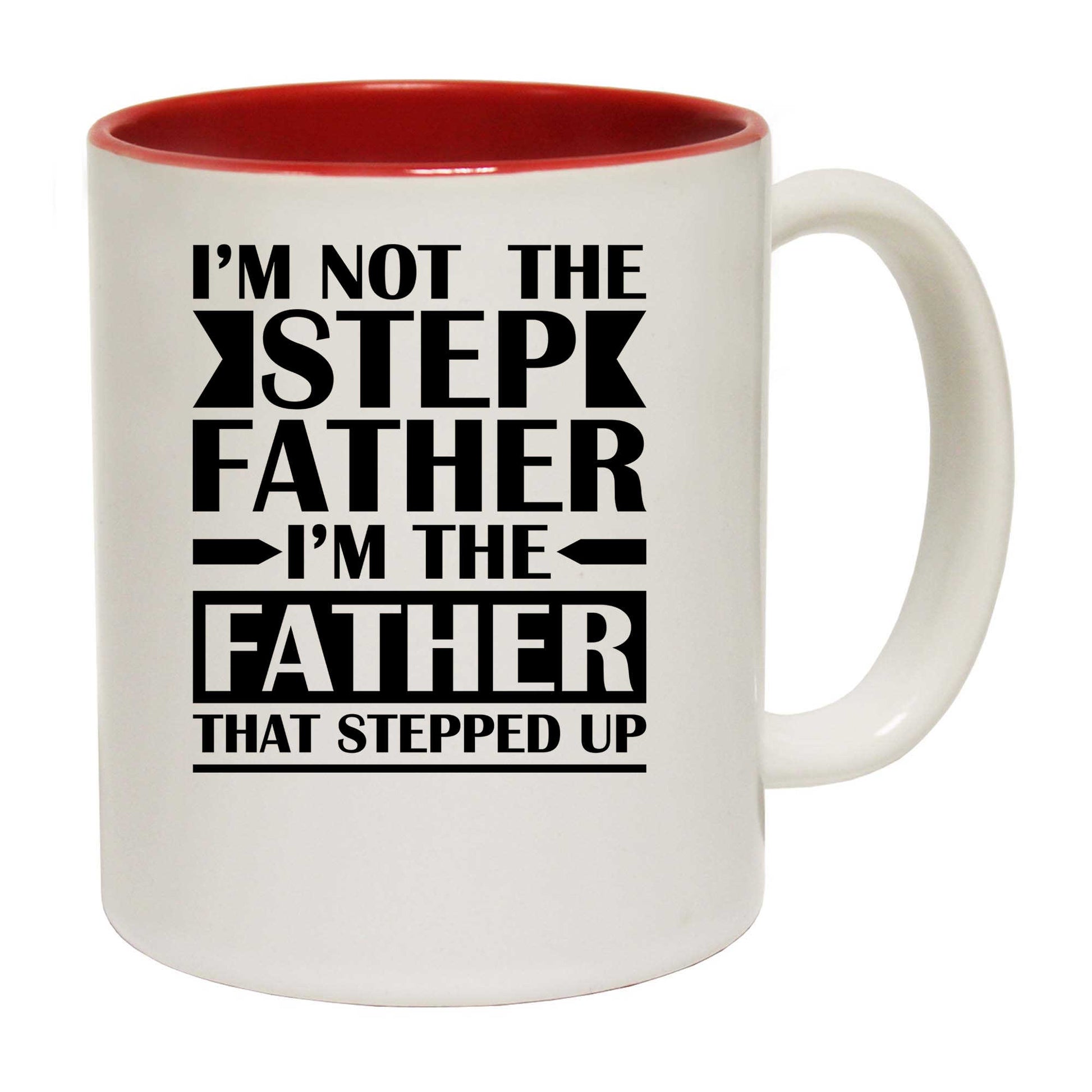 Father That Stepped Up - Funny Coffee Mug