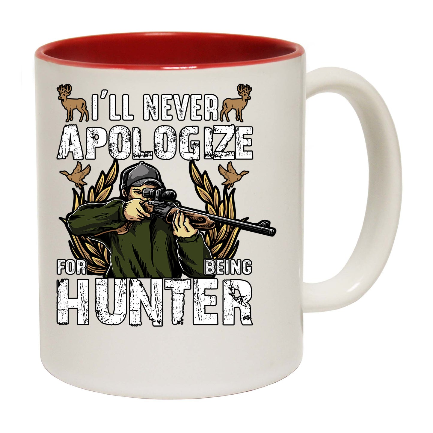 Never Apologize For Being A Hunter Hunting - Funny Coffee Mug