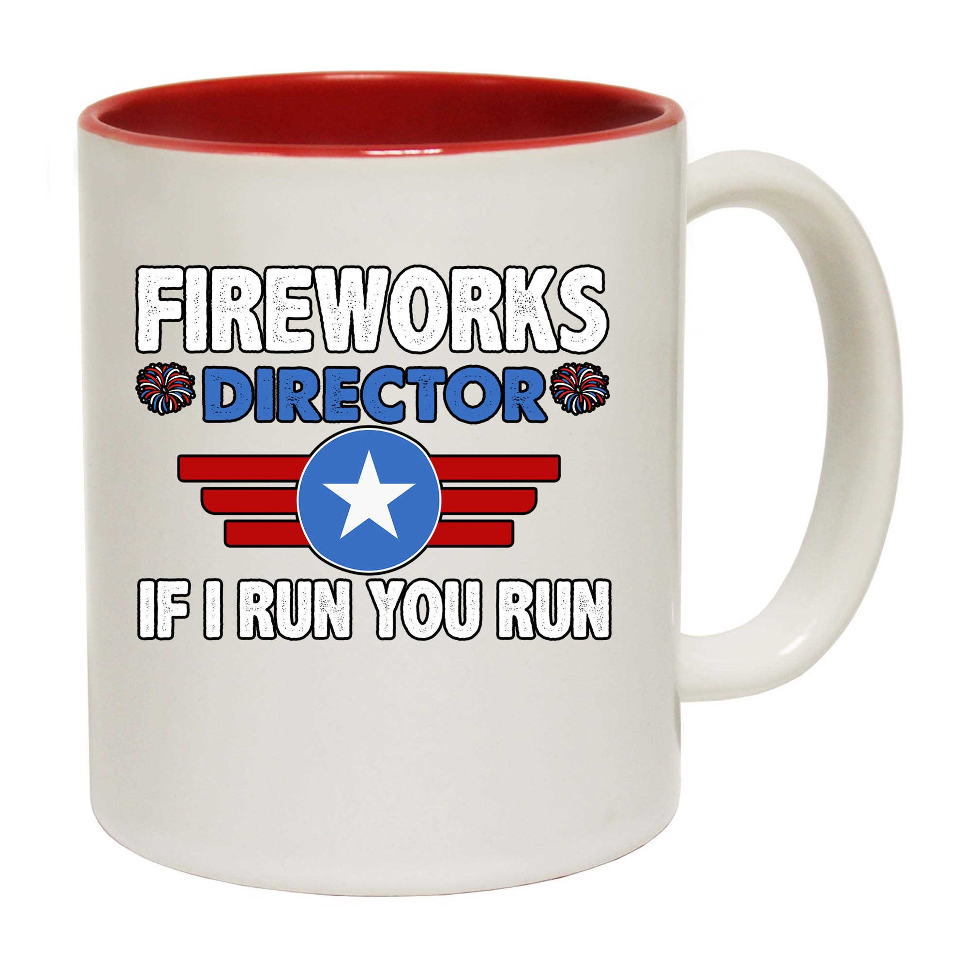 Fireworks Director If I Run You Run - Funny Coffee Mug