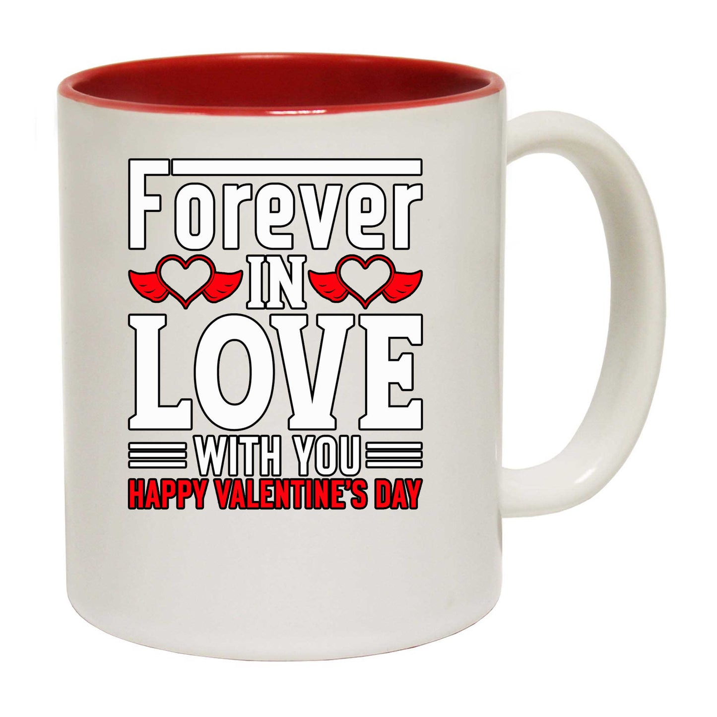 Forever In Love With You Happy Valentine Day - Funny Coffee Mug