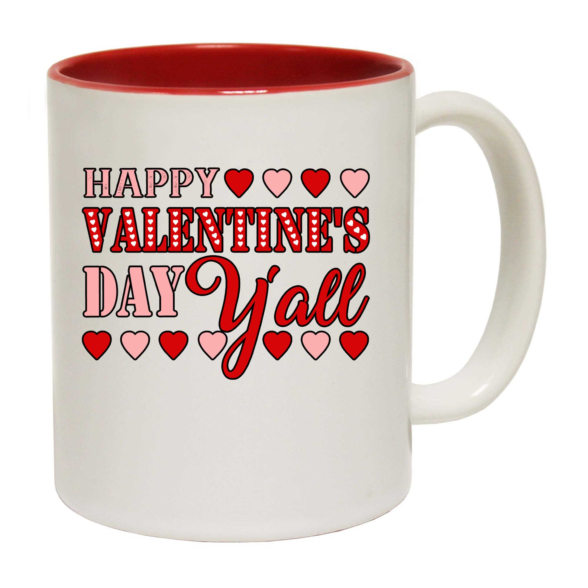 Happy Valentines Day Y All - Funny Coffee Mug