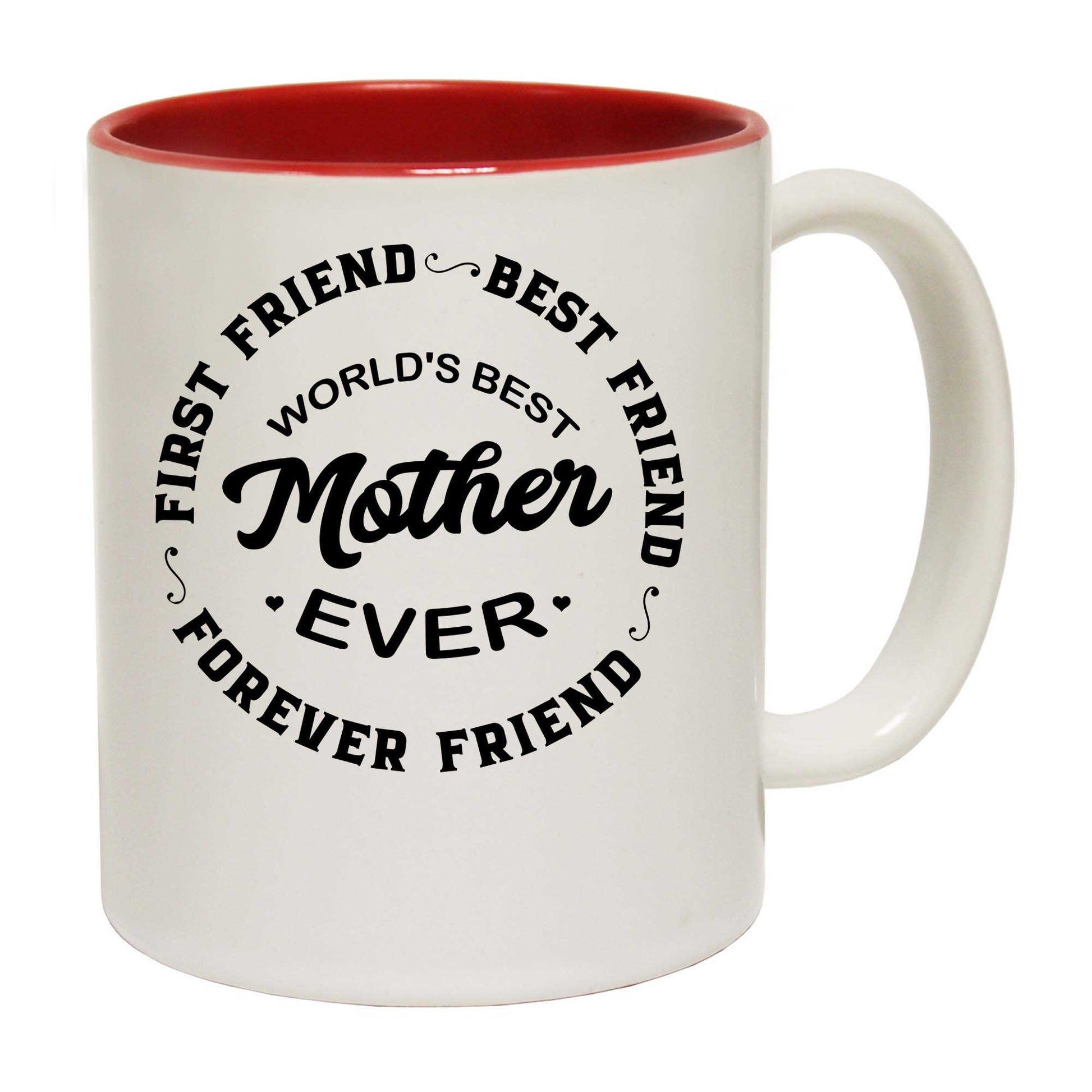 First Friend Best Friend Forever Mother Mothers Mum Day - Funny Coffee Mug