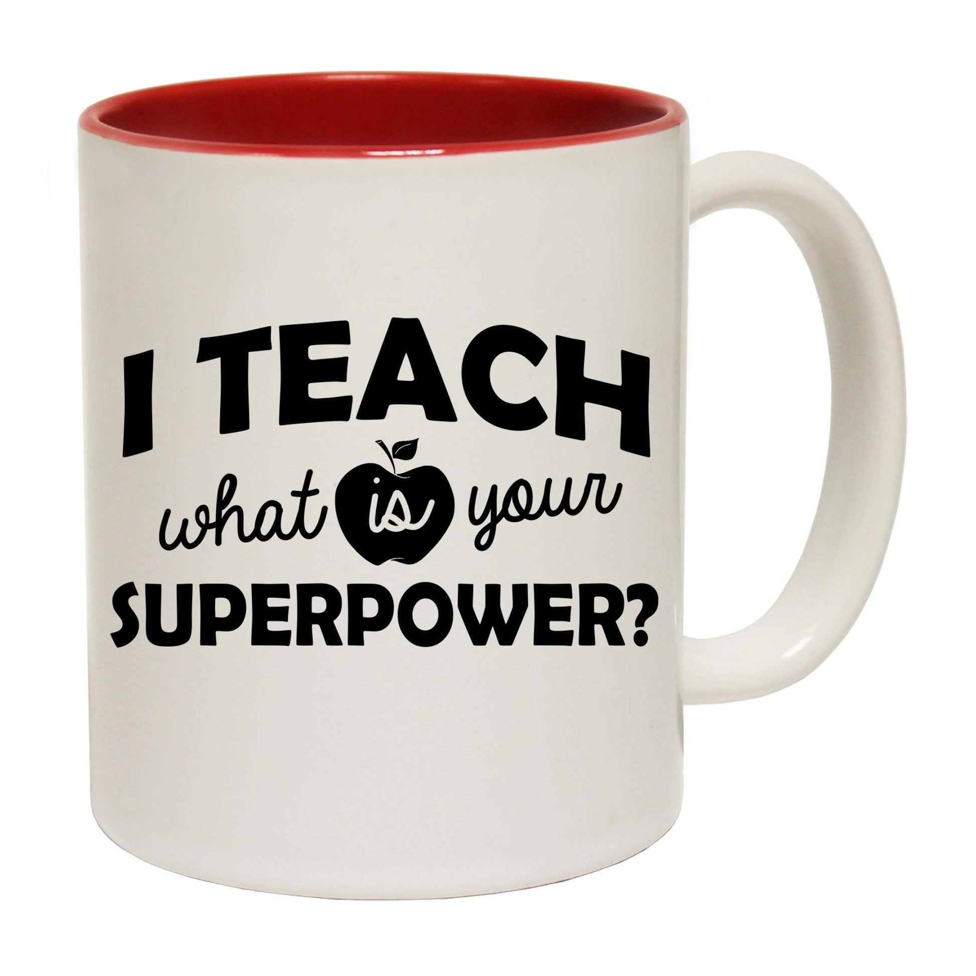 I Teach What Is You Superpower Teacher - Funny Coffee Mug