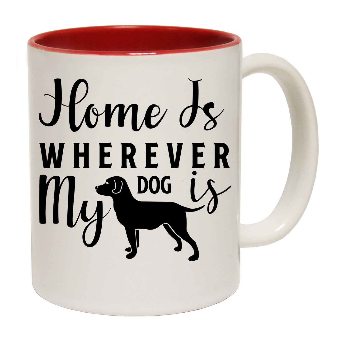 Home Is Wherever My Dog Is V1 - Funny Coffee Mug